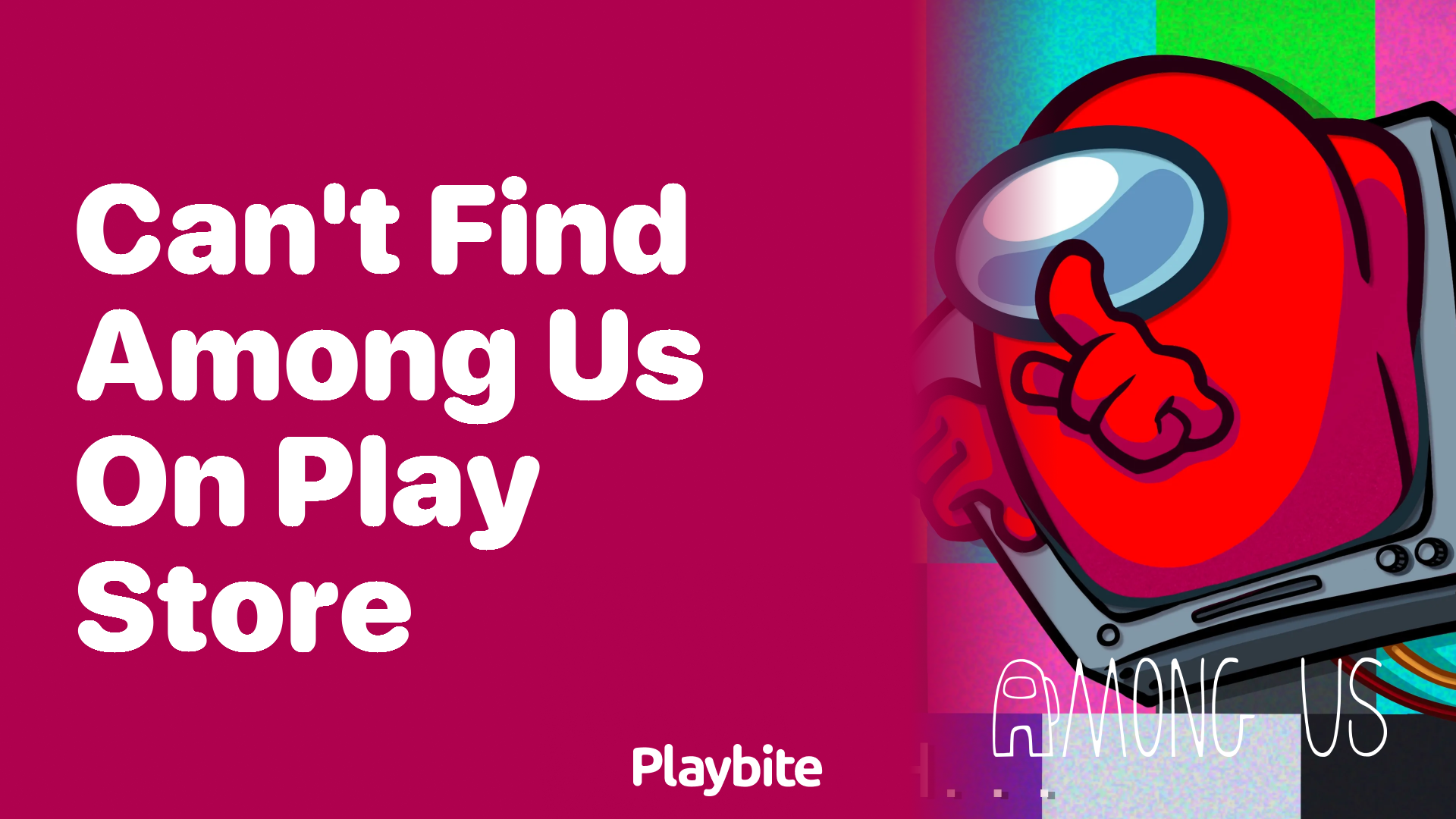 Can’t Find Among Us on Play Store? Here’s What to Know