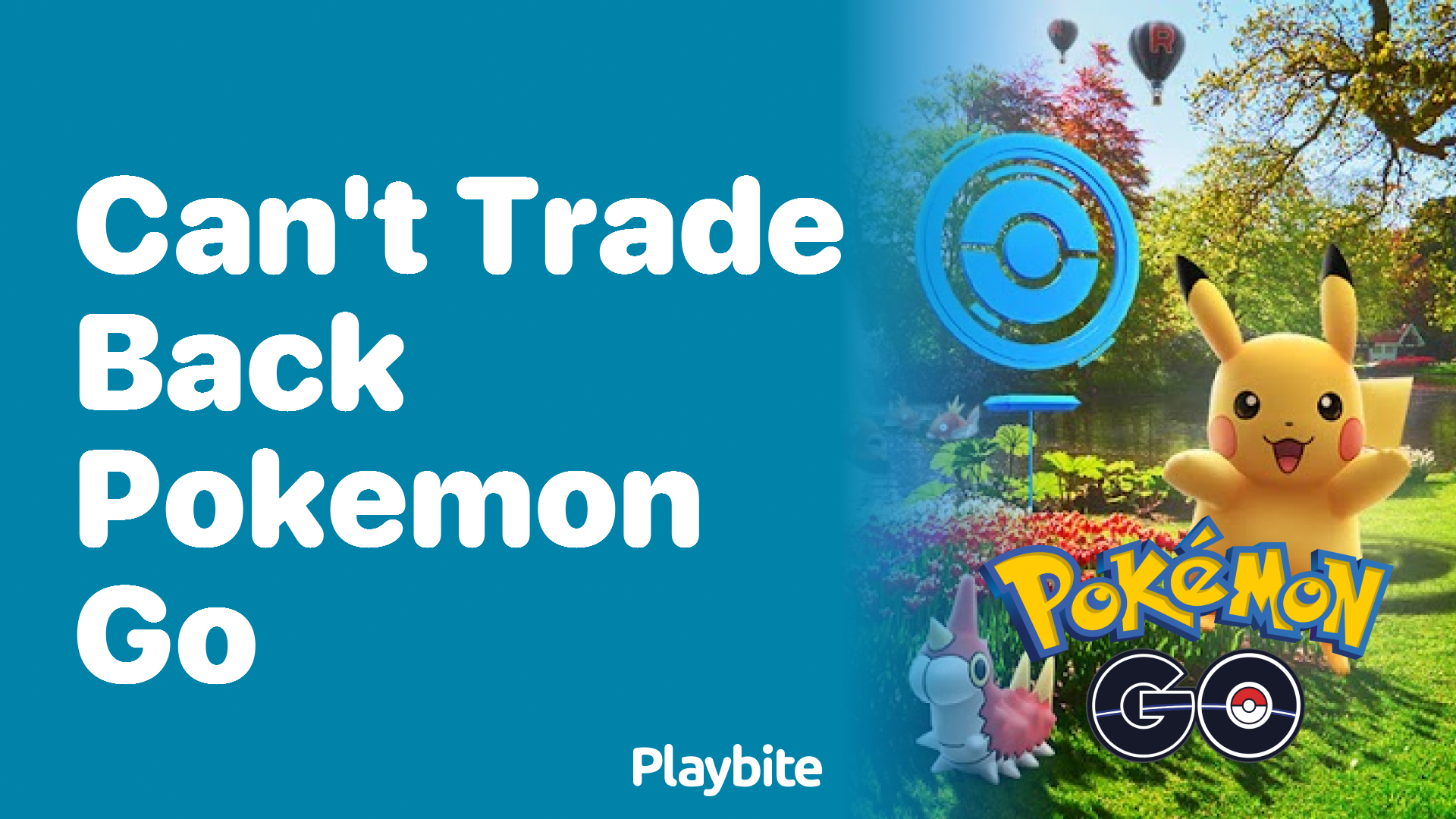 Can’t Trade Back in Pokemon Go? Here’s What You Need to Know