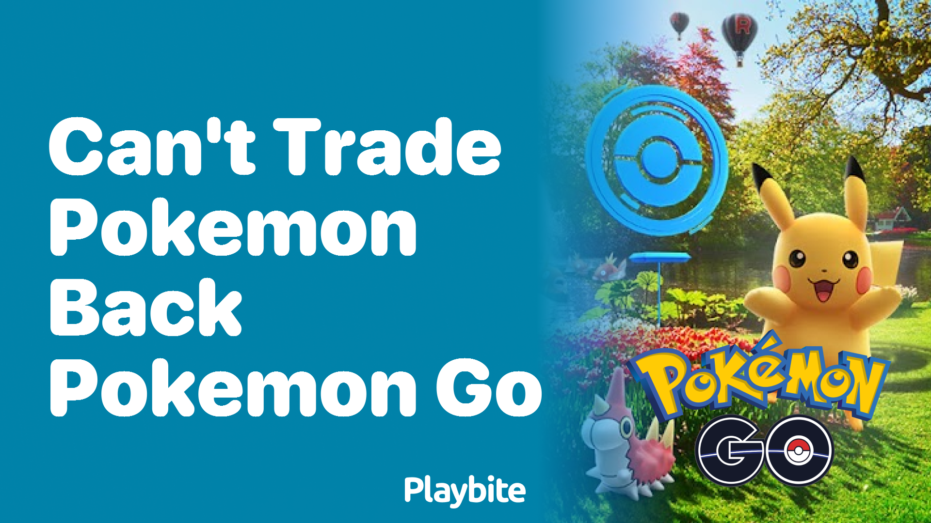 Can’t Trade Pokemon Back in Pokemon GO? Here’s What You Need to Know