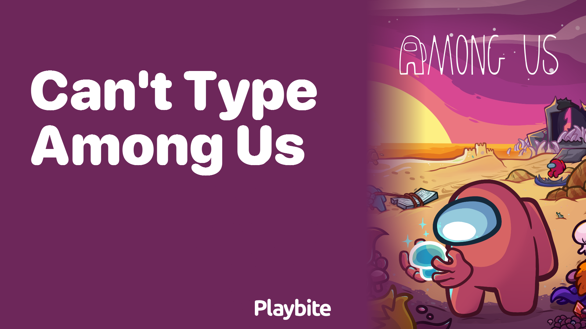 Can’t Type in Among Us? Here’s What You Need to Know