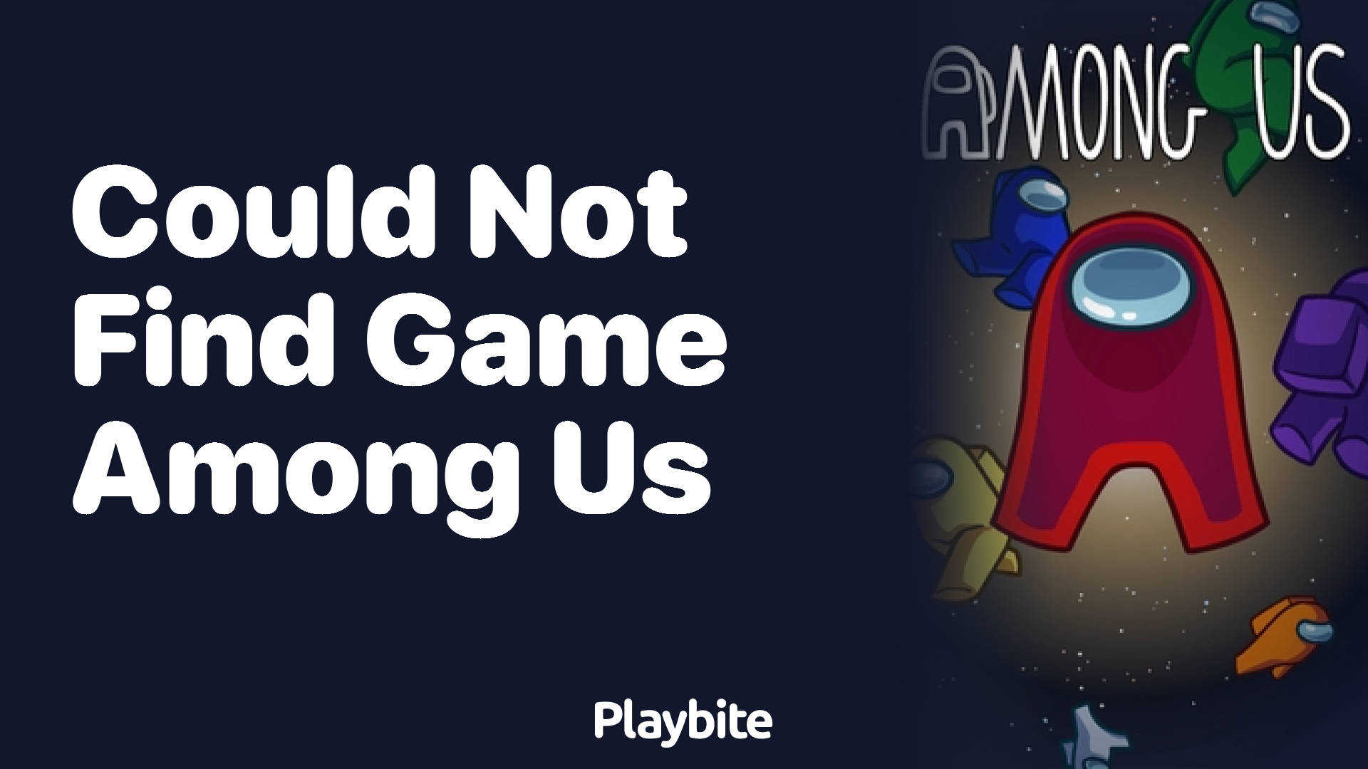 Could Not Find Game Among Us? Here’s What You Need to Know