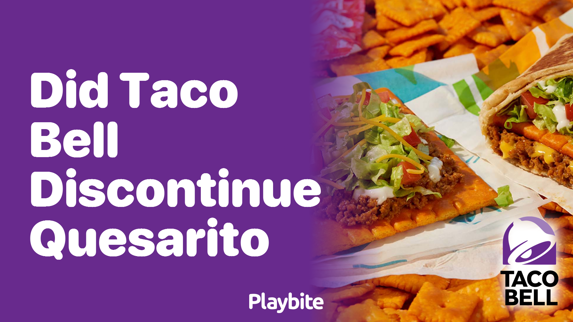 Did Taco Bell Discontinue the Quesarito?
