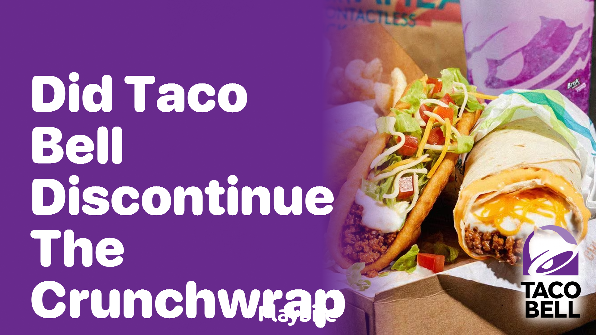 Did Taco Bell Discontinue the Crunchwrap?