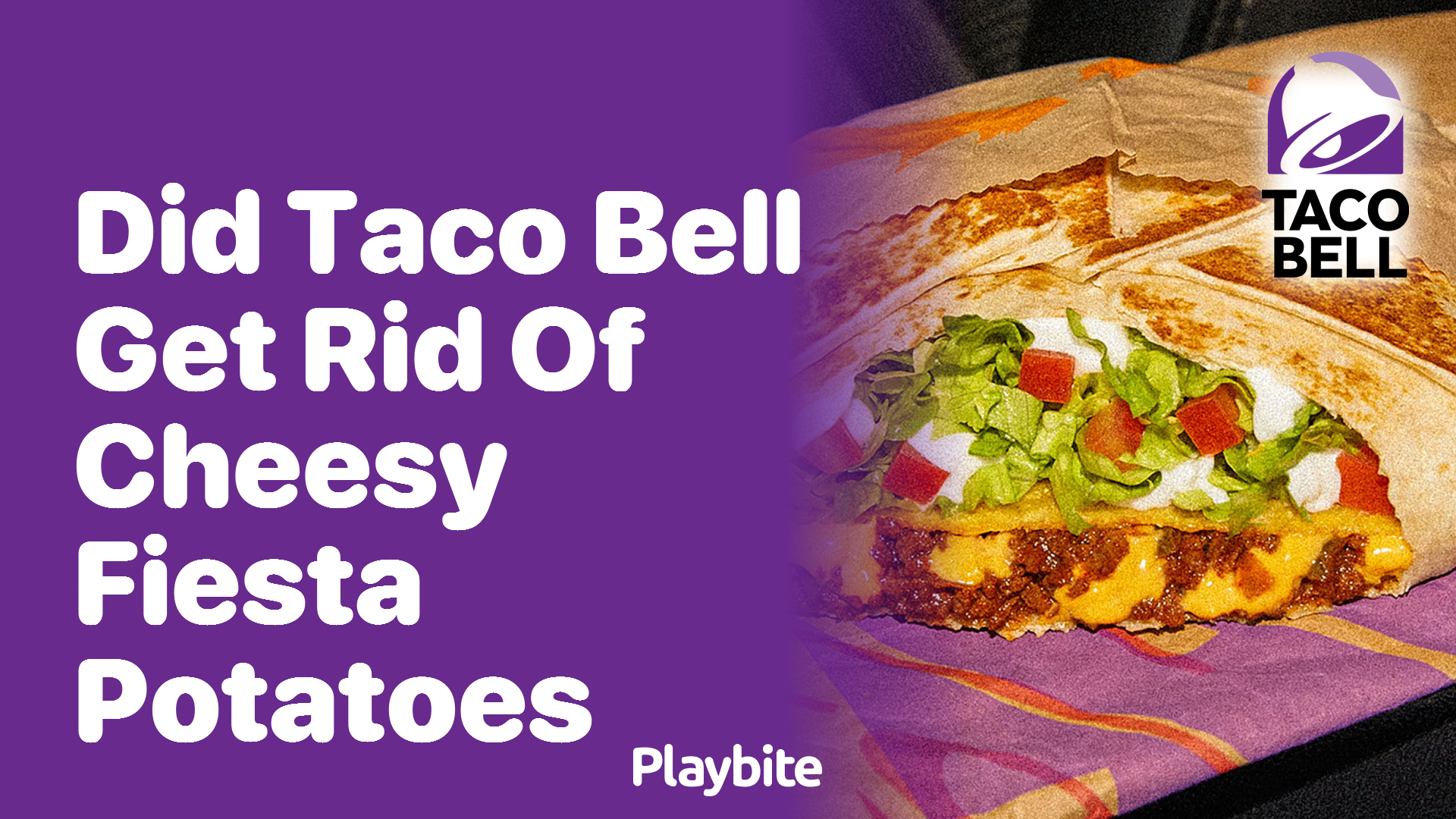 Did Taco Bell Get Rid of Cheesy Fiesta Potatoes?