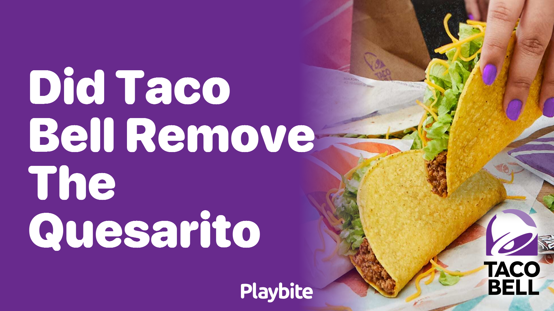Did Taco Bell Remove the Quesarito From Their Menu?