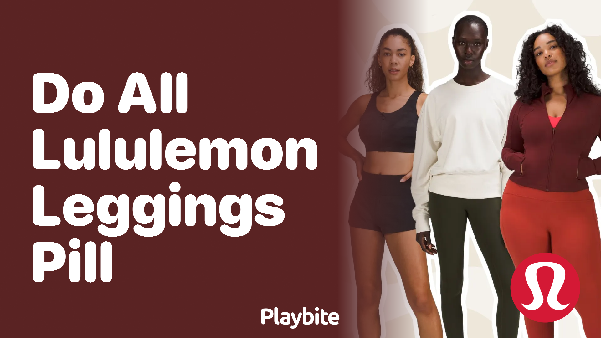 Do All Lululemon Leggings Pill? Let's Find Out! - Playbite