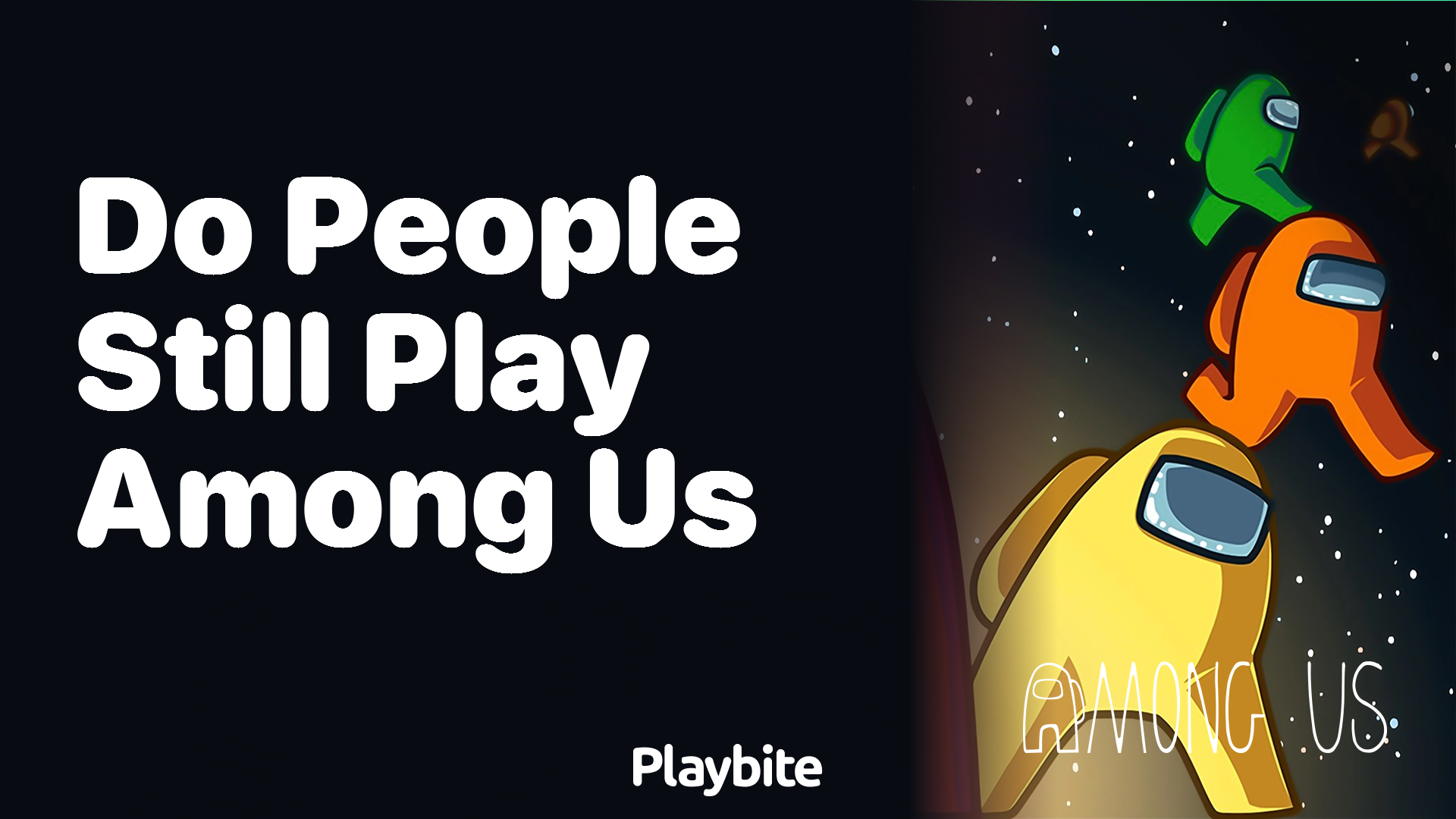 Do People Still Play Among Us?