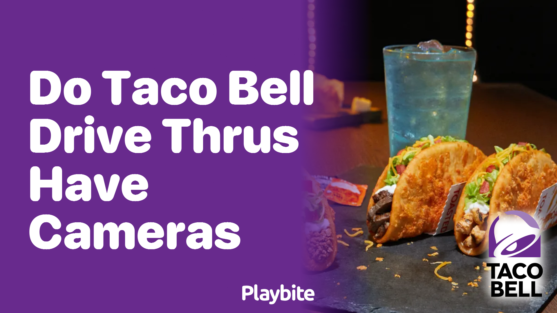 Do Taco Bell Drive-Thrus Have Cameras?