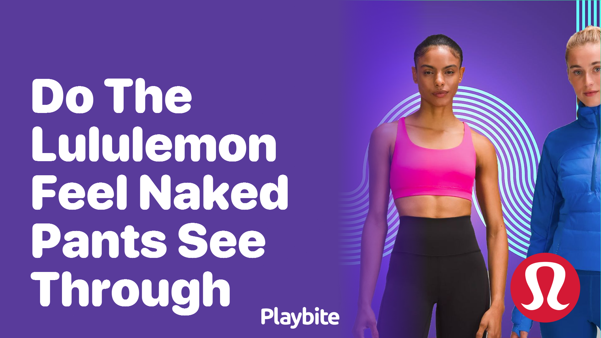 Do the Lululemon Feel Naked Pants See Through? - Playbite