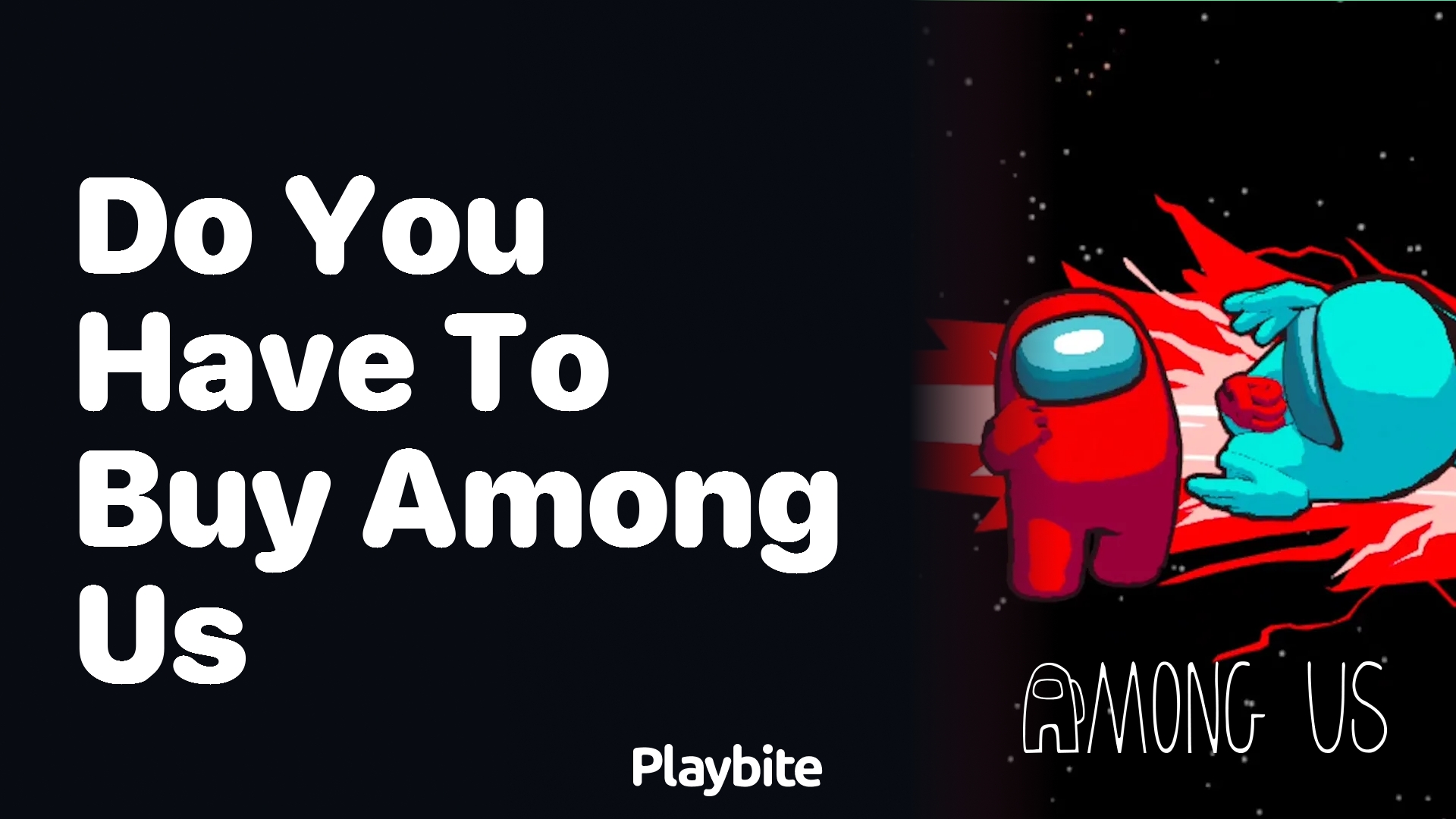 Do You Have to Buy Among Us to Play?