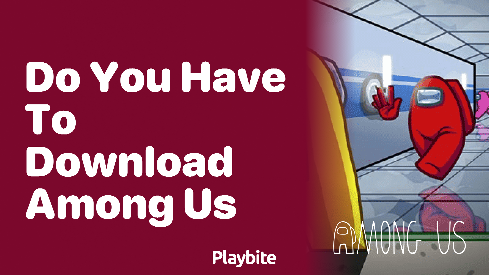 Do You Have to Download Among Us to Play It?