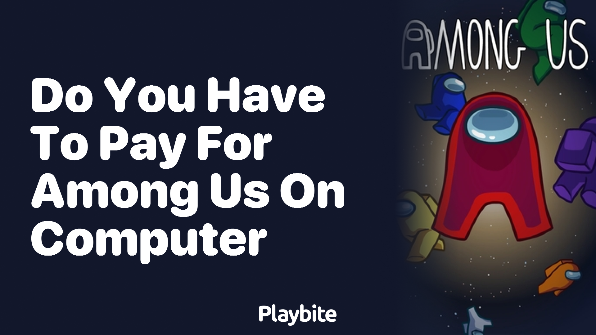 Do You Have to Pay for Among Us on Computer?