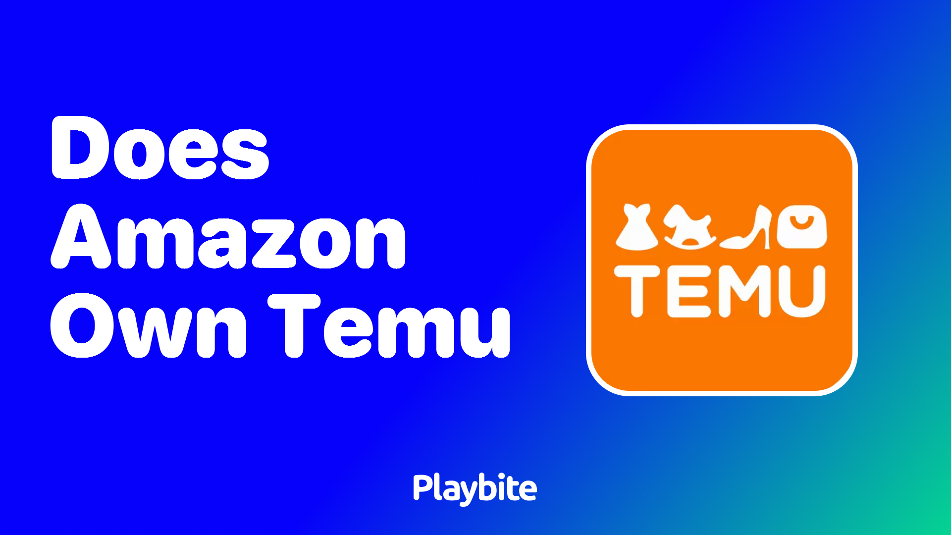 Does Amazon Own Temu? Unraveling the Ownership Mystery