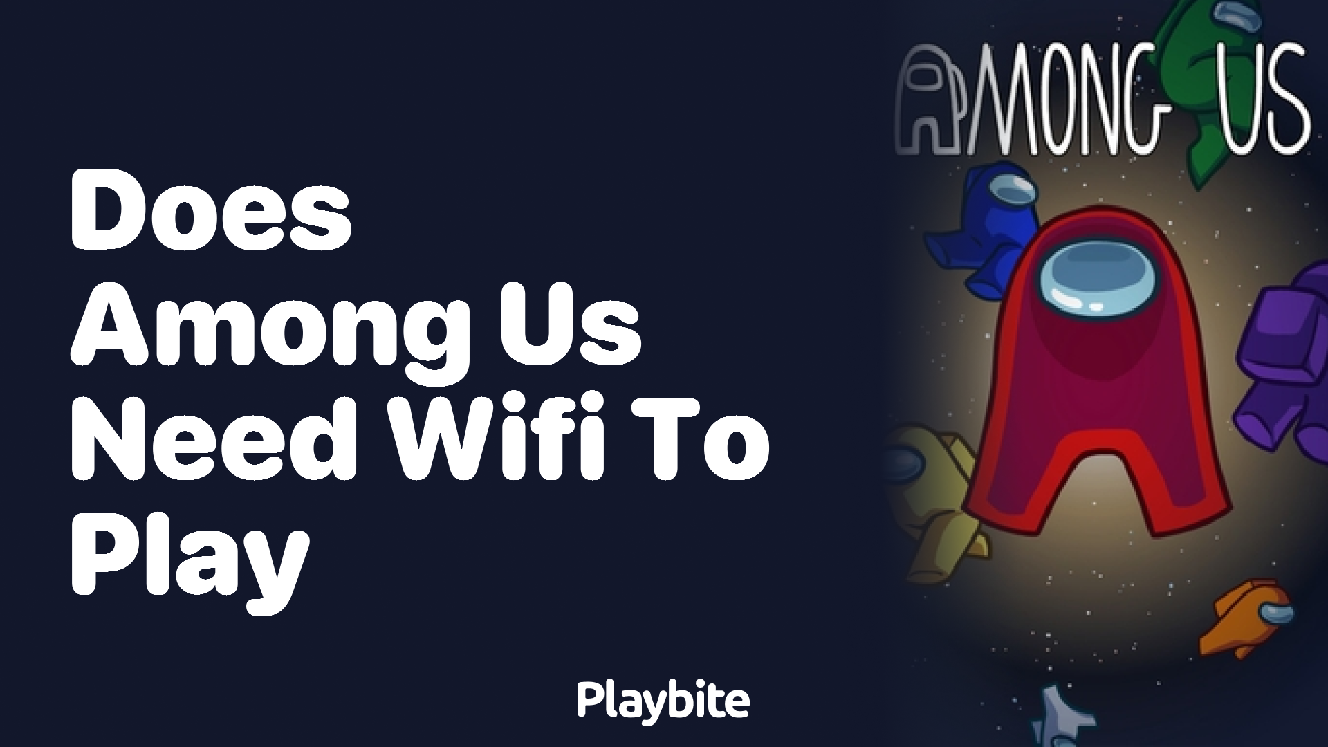 Does Among Us Need WiFi to Play?