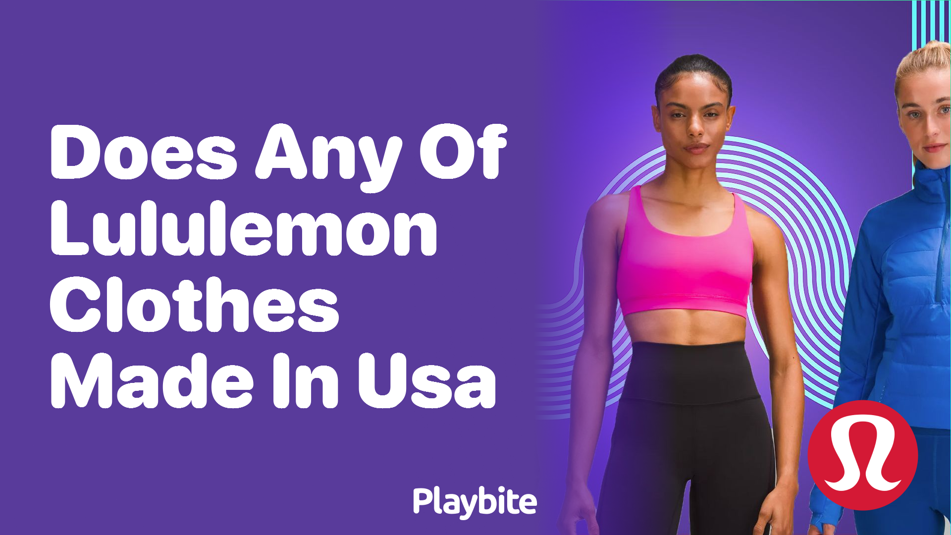 Does Any of Lululemon Clothes Made in USA?