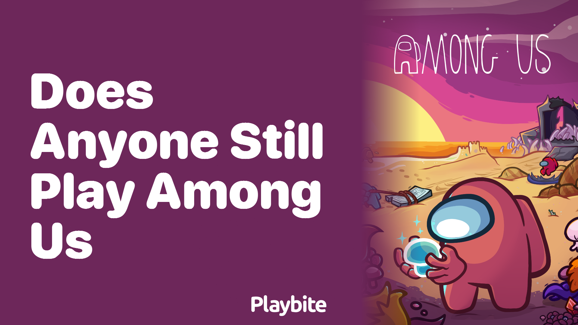 Does Anyone Still Play Among Us? Let’s Find Out!