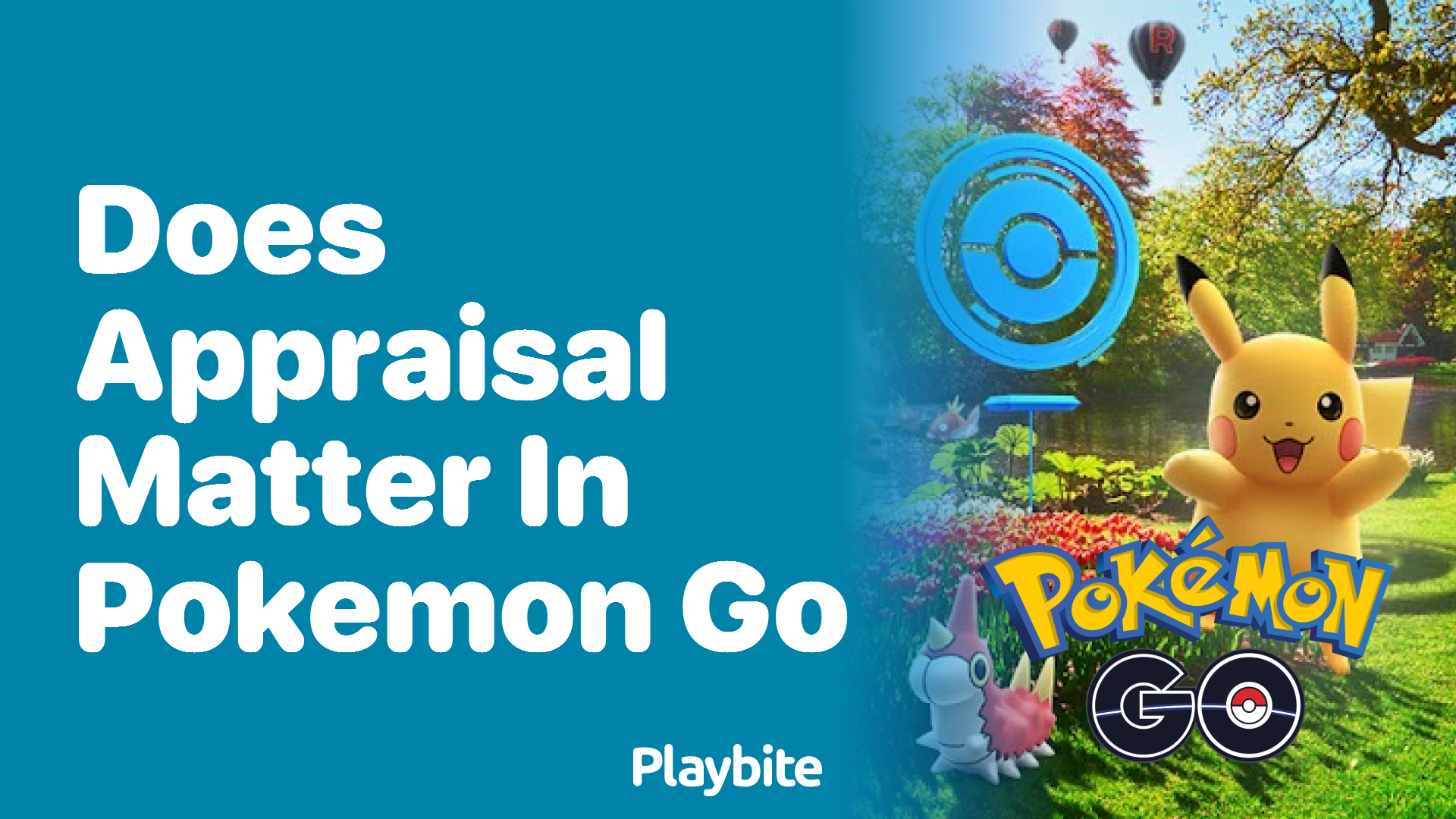 Does Appraisal Matter in Pokemon GO? Find Out Here!