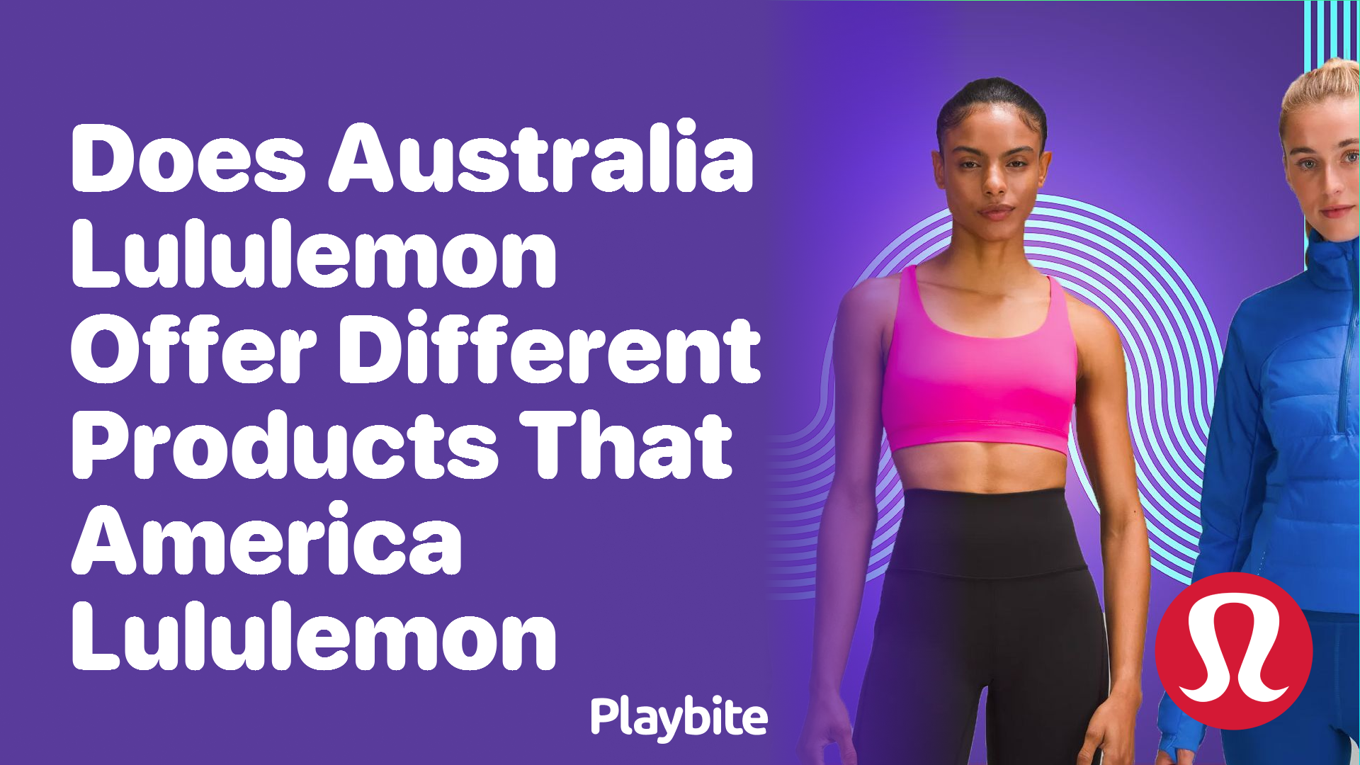 Does Australia Lululemon Offer Different Products Than America