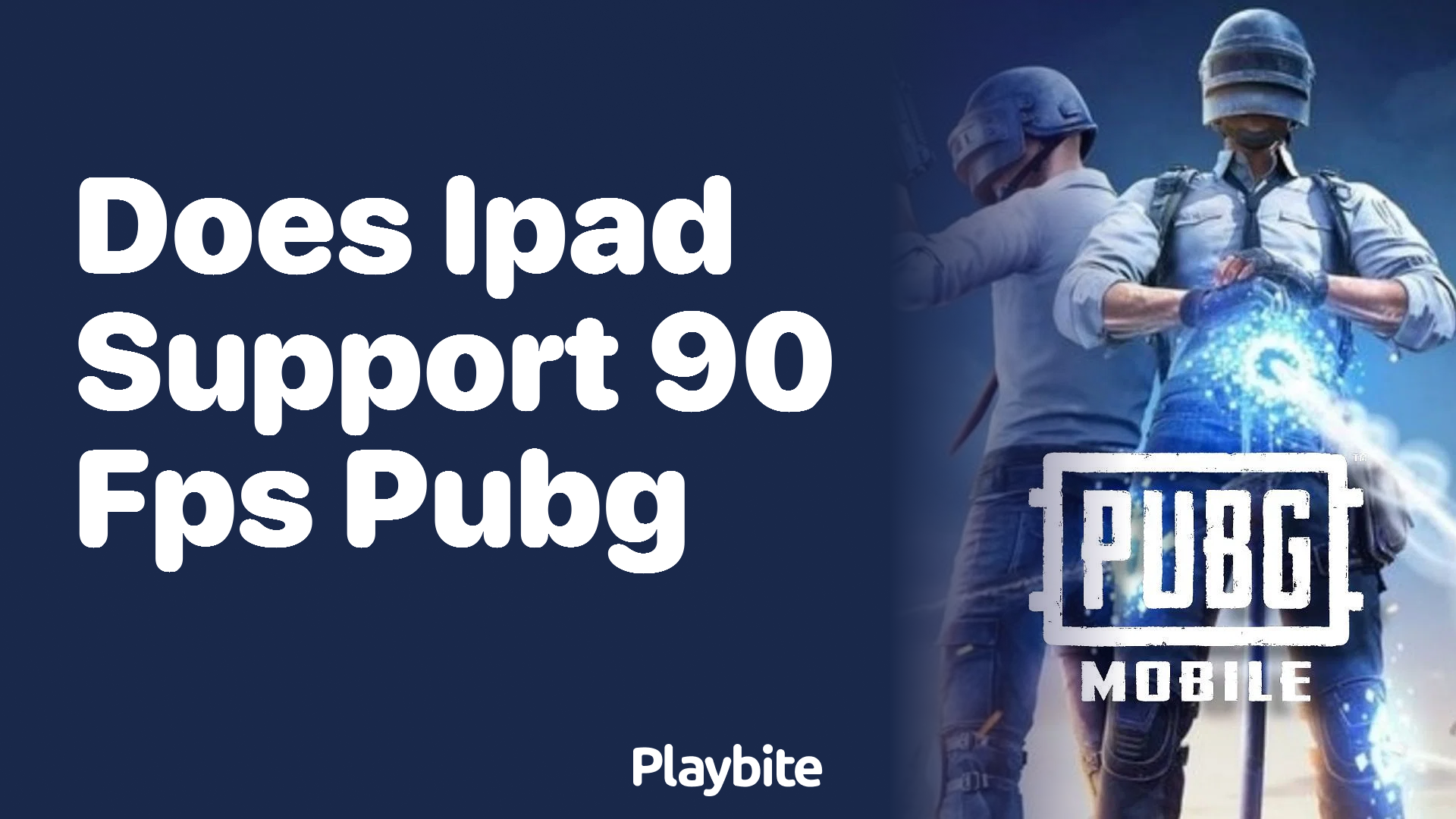 Does iPad Support 90 FPS in PUBG Mobile?