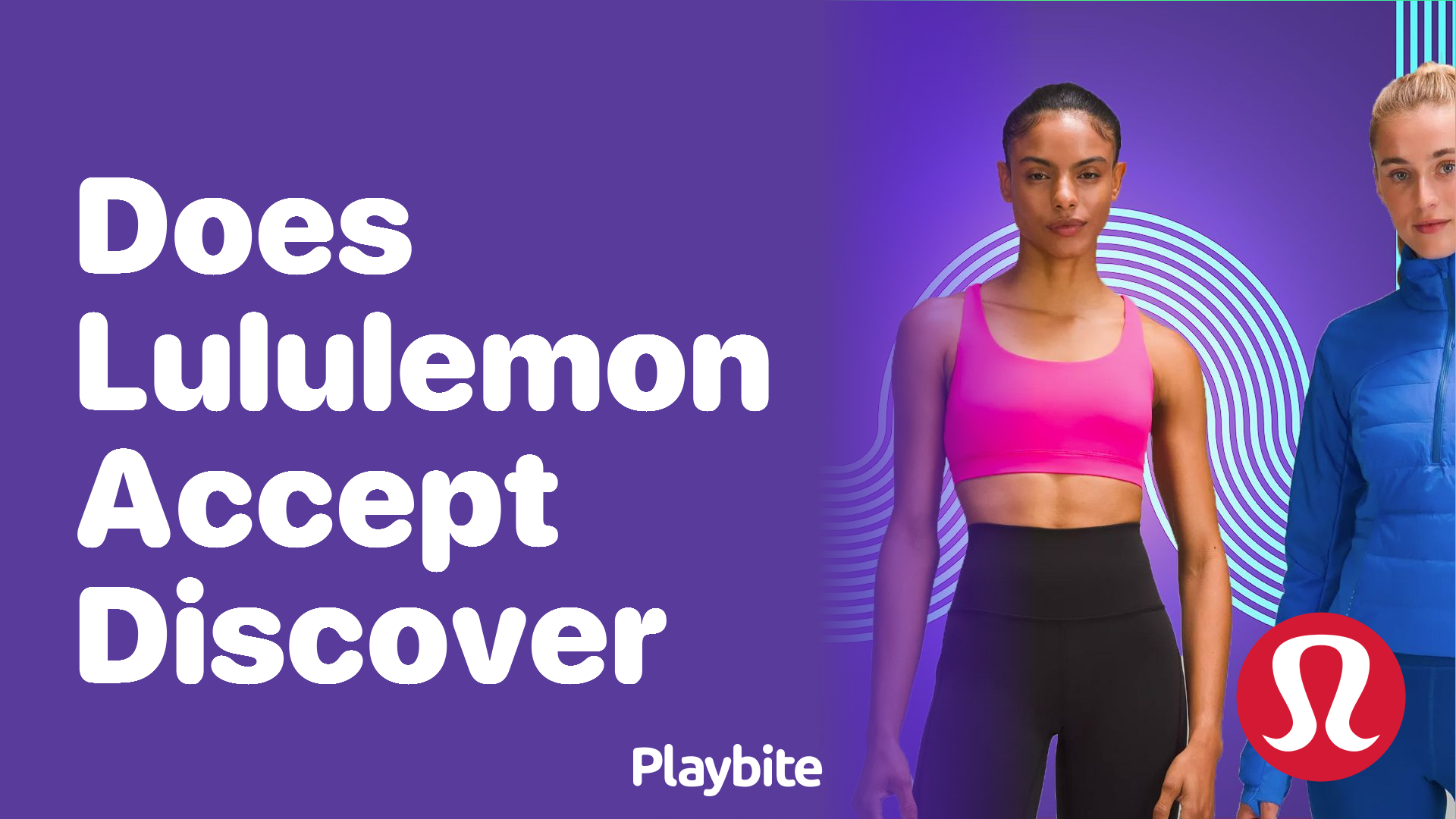 Does Lululemon Accept Discover Cards for Your Shopping Needs?