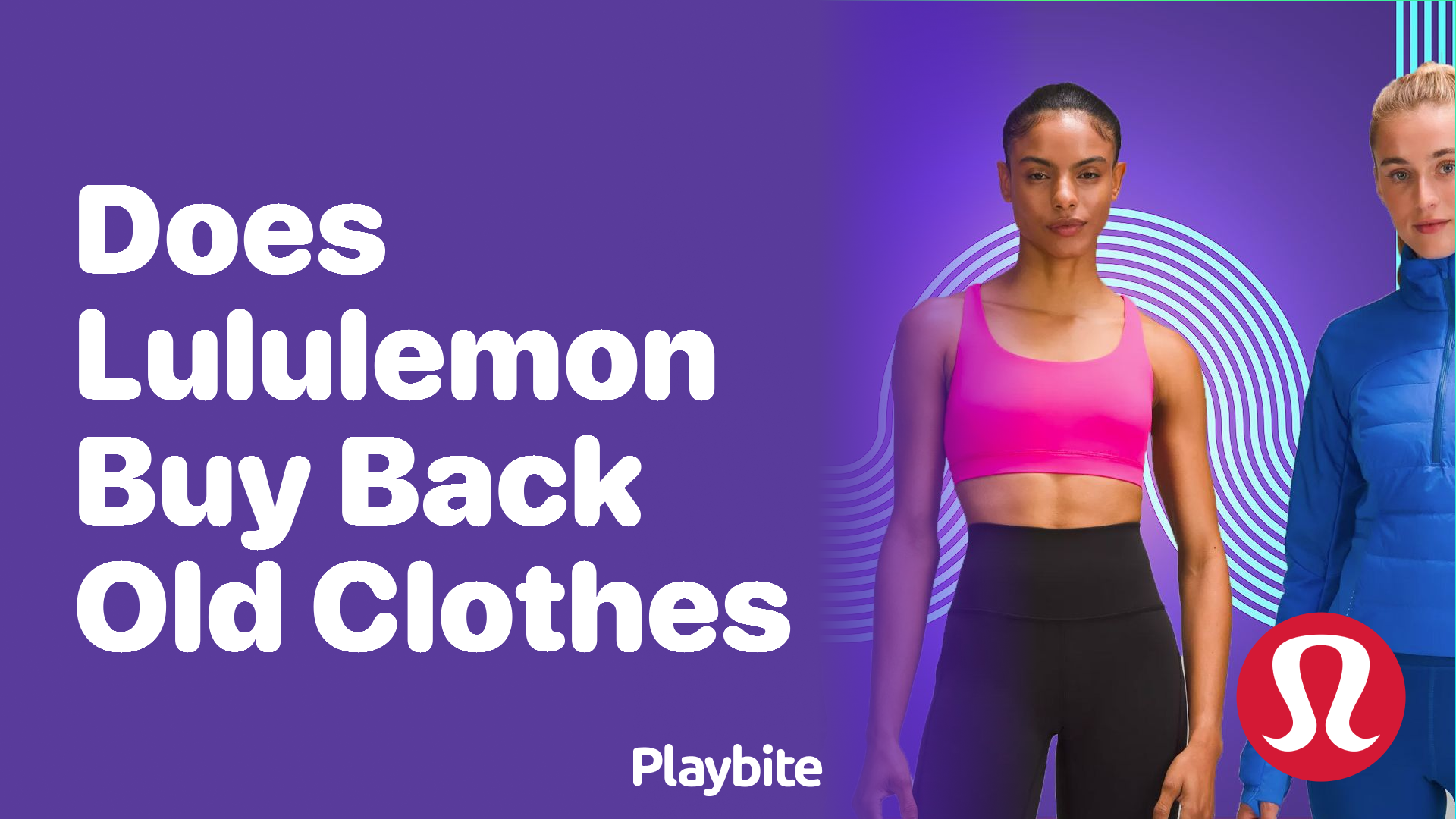 Does Lululemon Buy Back Old Clothes?