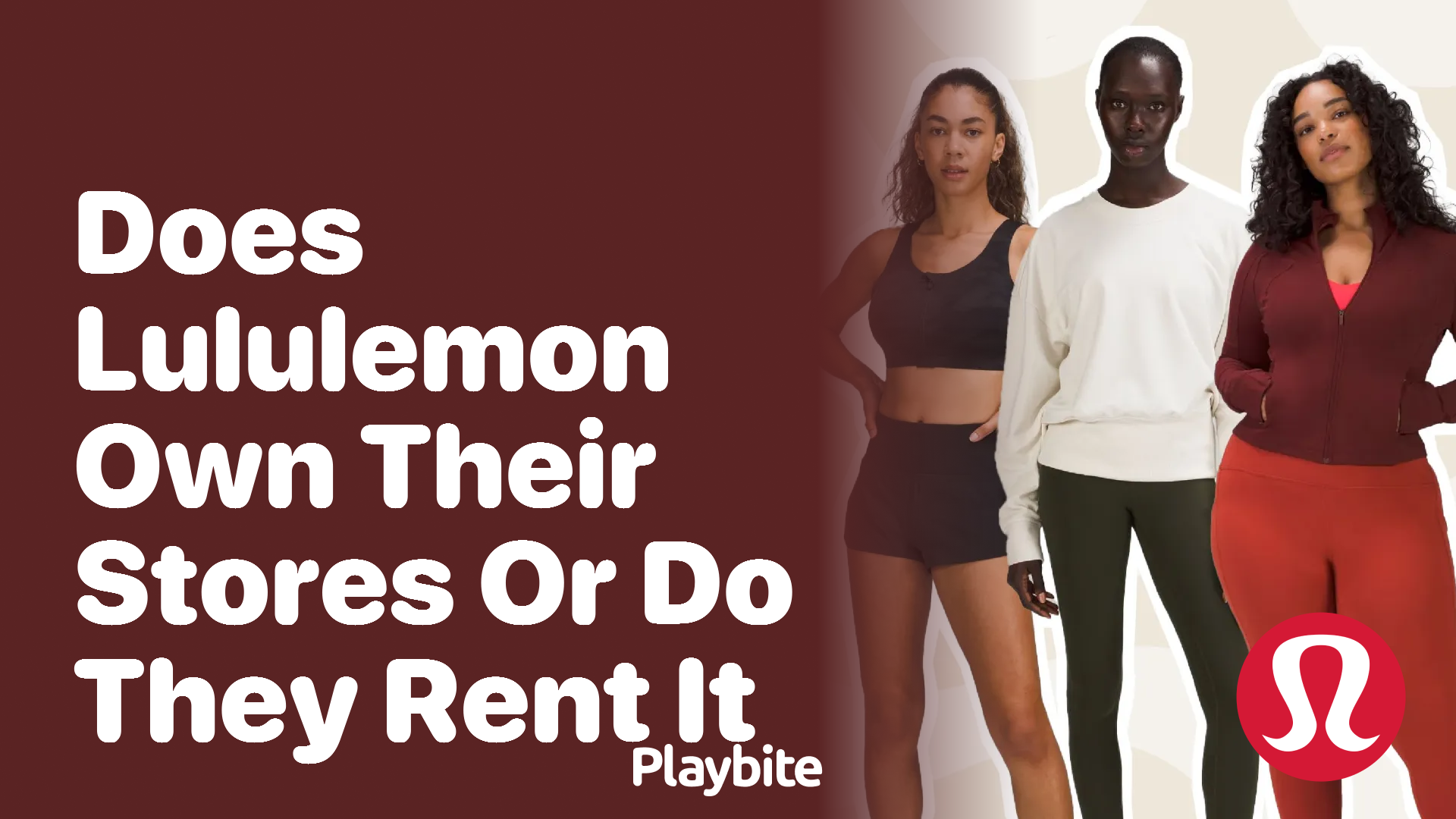 Does Lululemon Own Their Stores or Do They Rent Them?