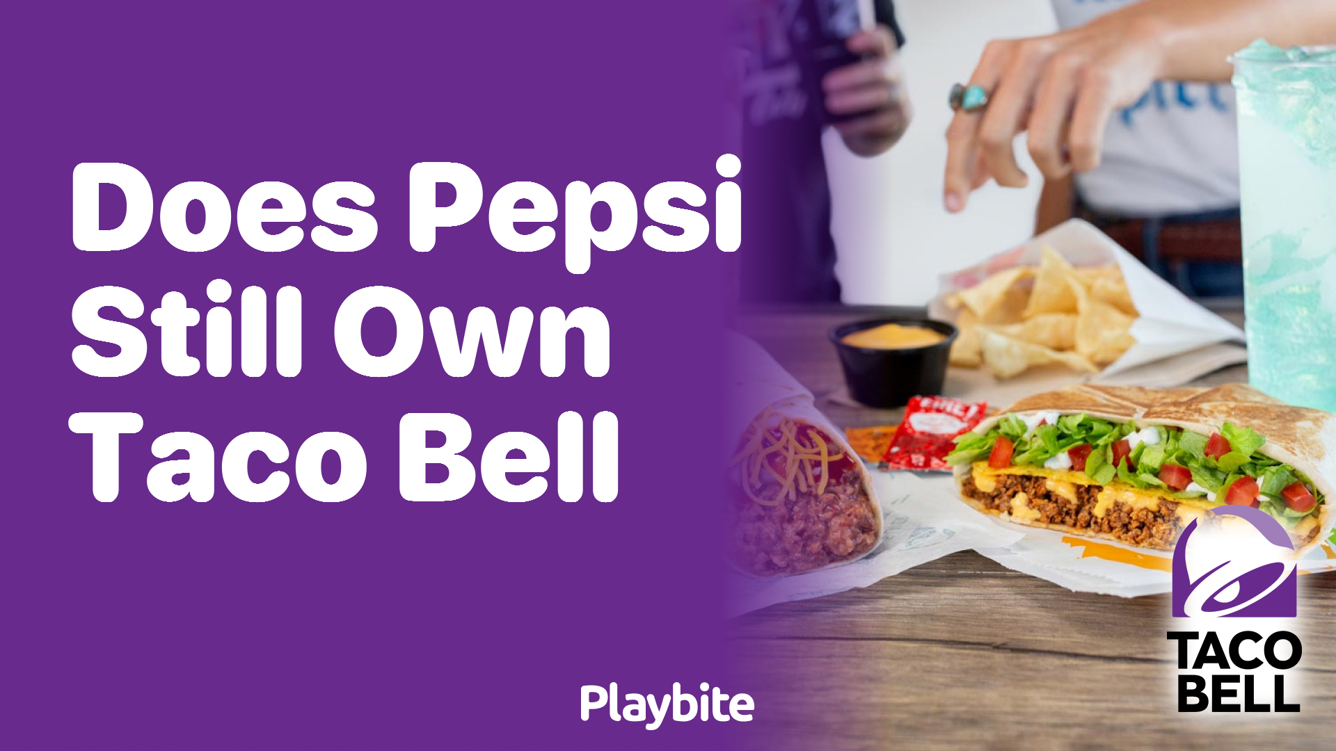 Does Pepsi Still Own Taco Bell?