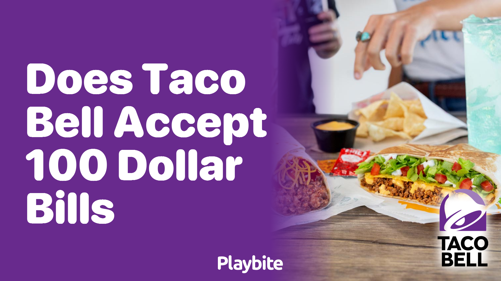 Does Taco Bell Accept 100 Dollar Bills? Let’s Find Out!