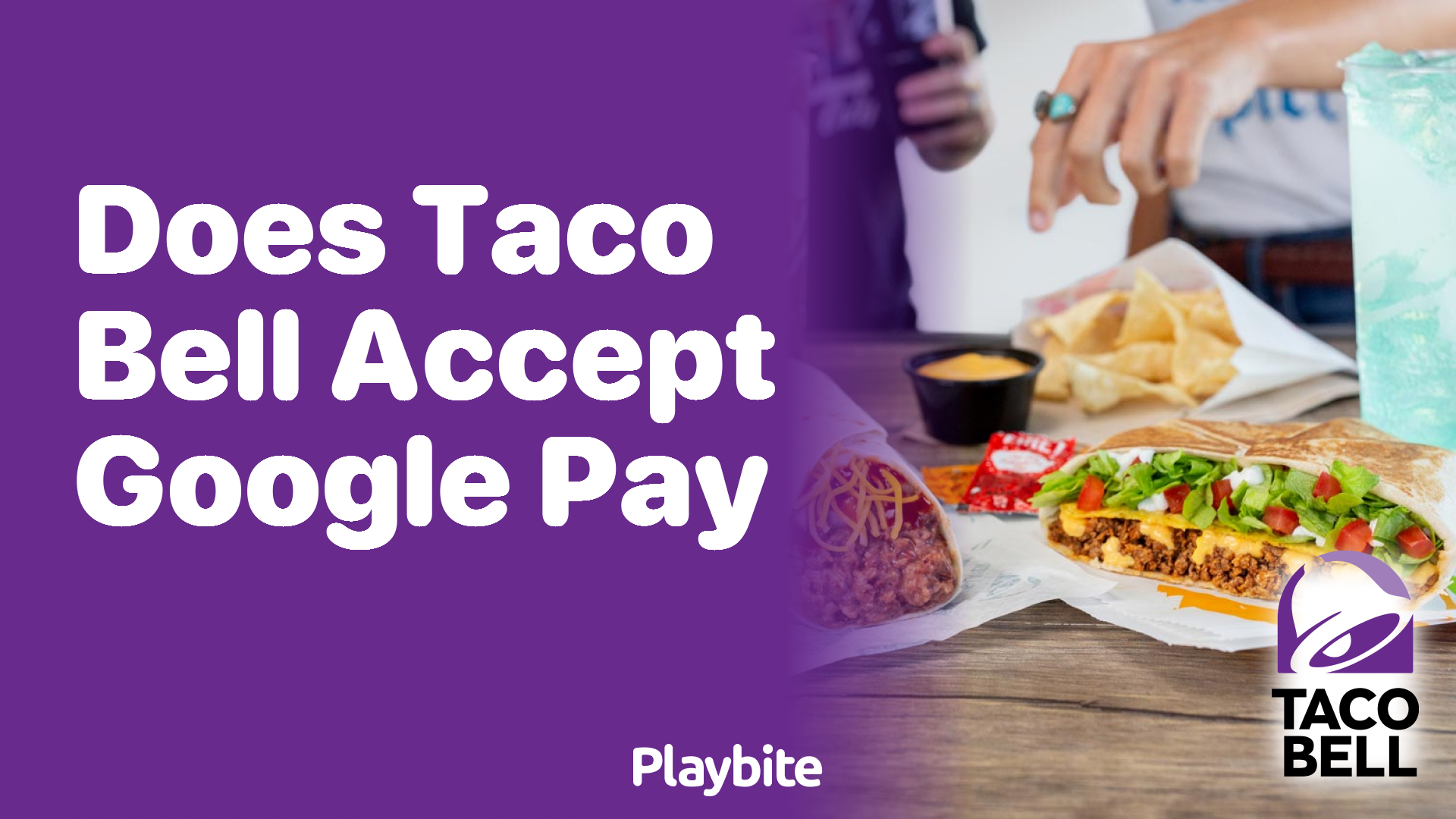 Does Taco Bell Accept Google Pay? Find Out Now!