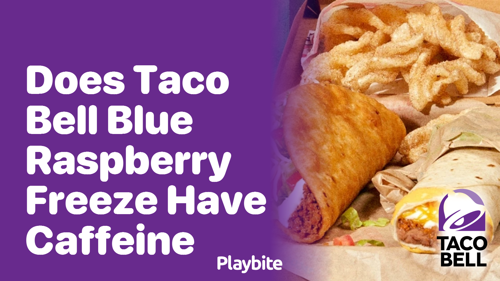 Does Taco Bell’s Blue Raspberry Freeze Have Caffeine?