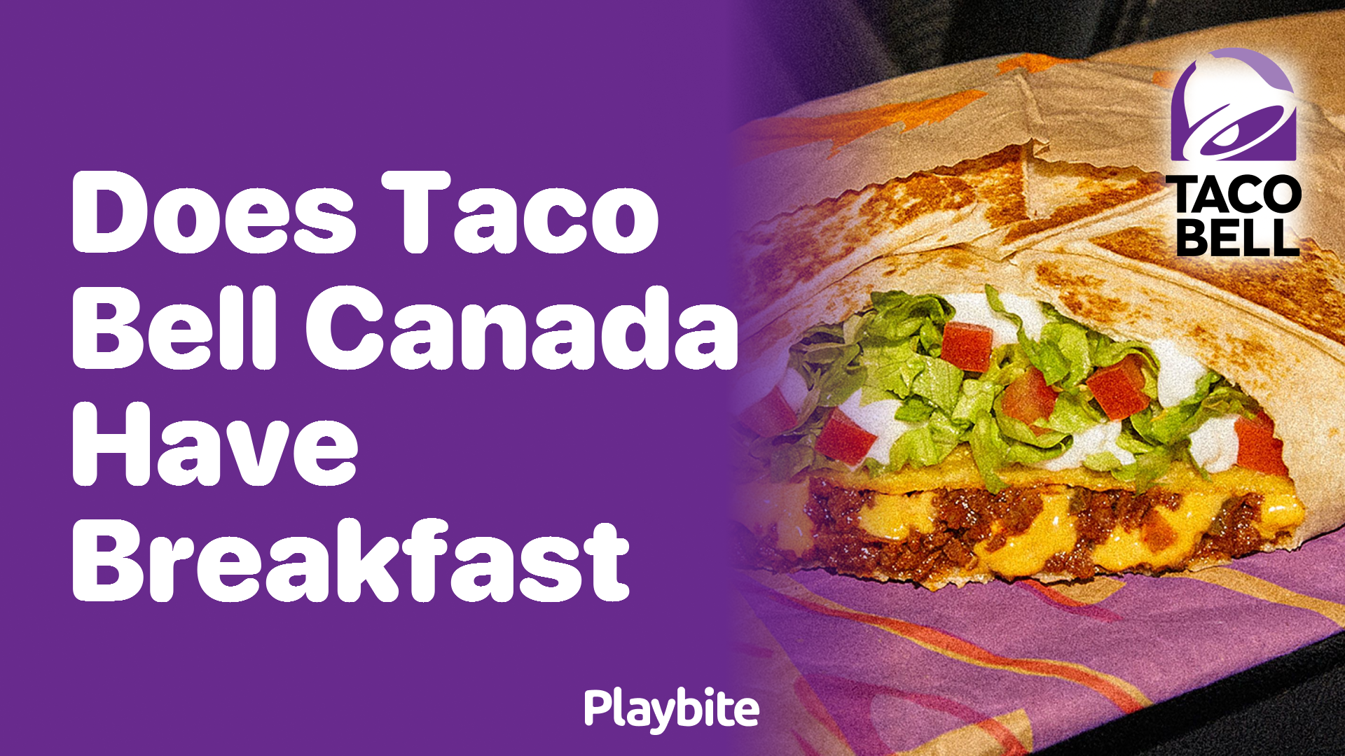 Does Taco Bell Canada Serve Breakfast?