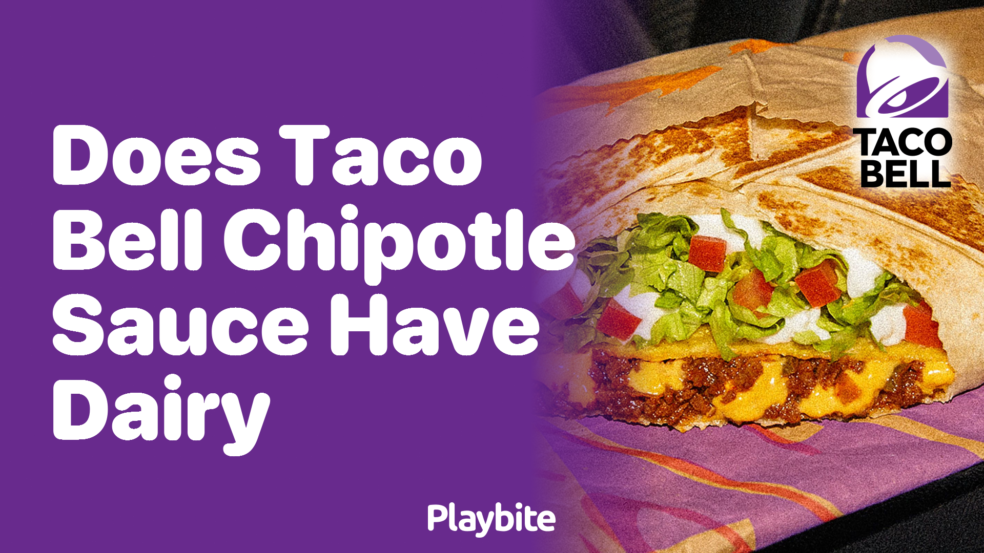 Does Taco Bell Chipotle Sauce Have Dairy? Unveiling the Truth