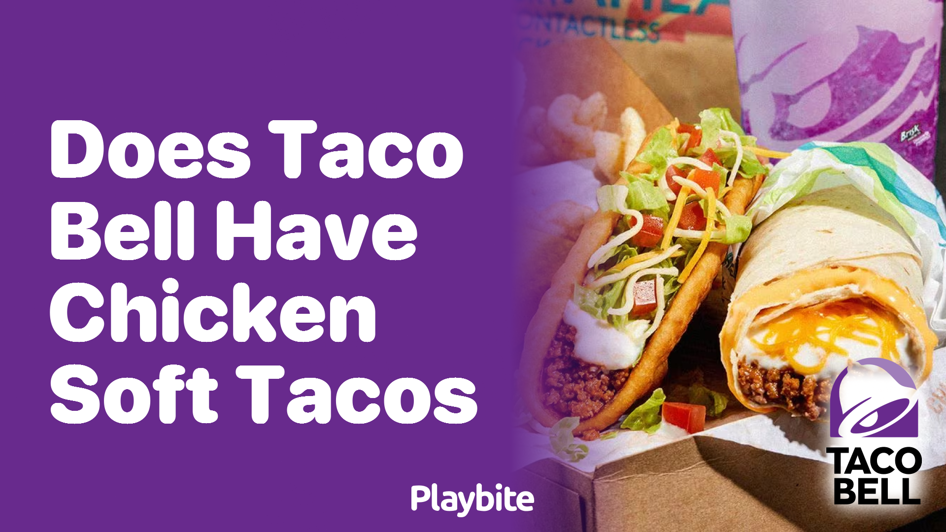 Does Taco Bell Have Chicken Soft Tacos? Unwrapping the Facts! Playbite