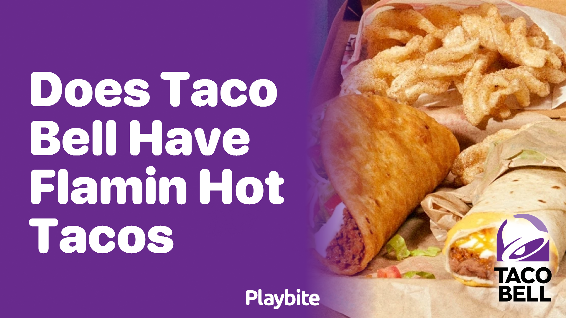 Does Taco Bell Have Flamin’ Hot Tacos?