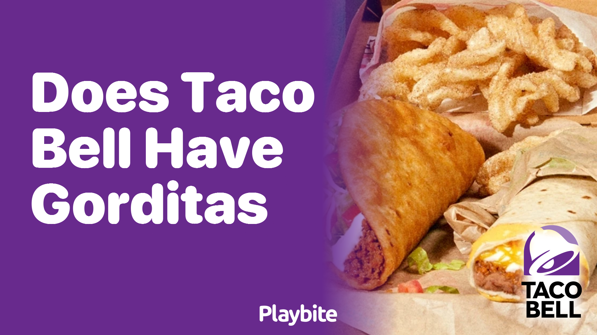 Does Taco Bell Have Gorditas on Their Menu?