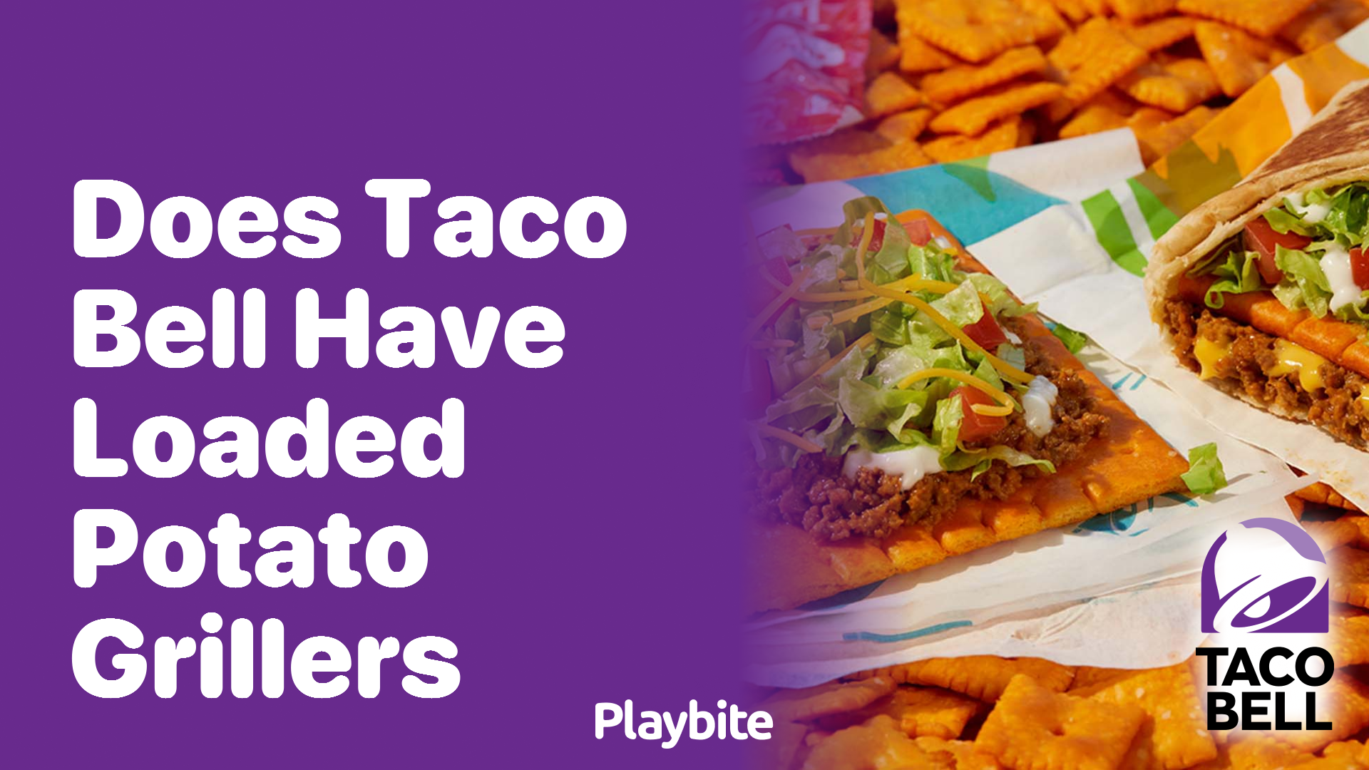 Does Taco Bell Have Loaded Potato Grillers?