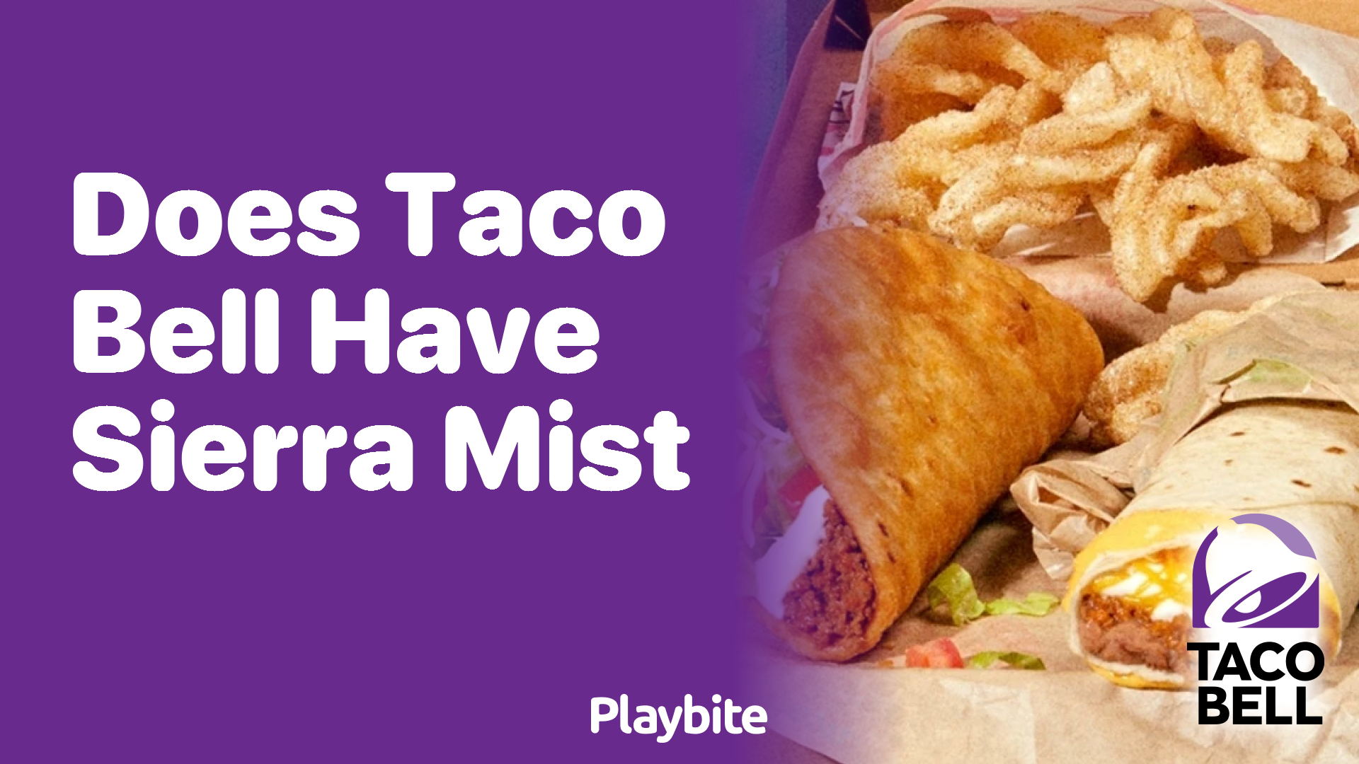 Does Taco Bell Have Sierra Mist? Find Out Here!
