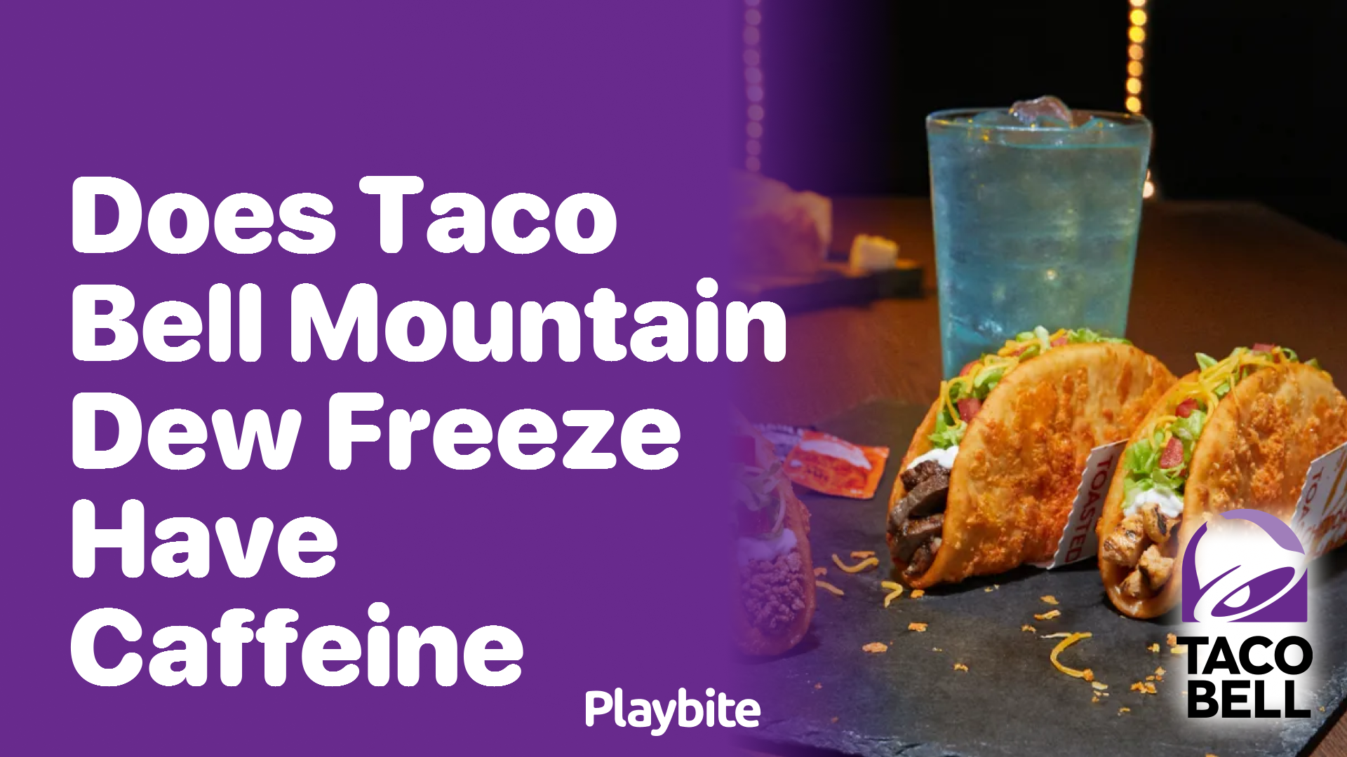 Does Taco Bell’s Mountain Dew Freeze Have Caffeine?