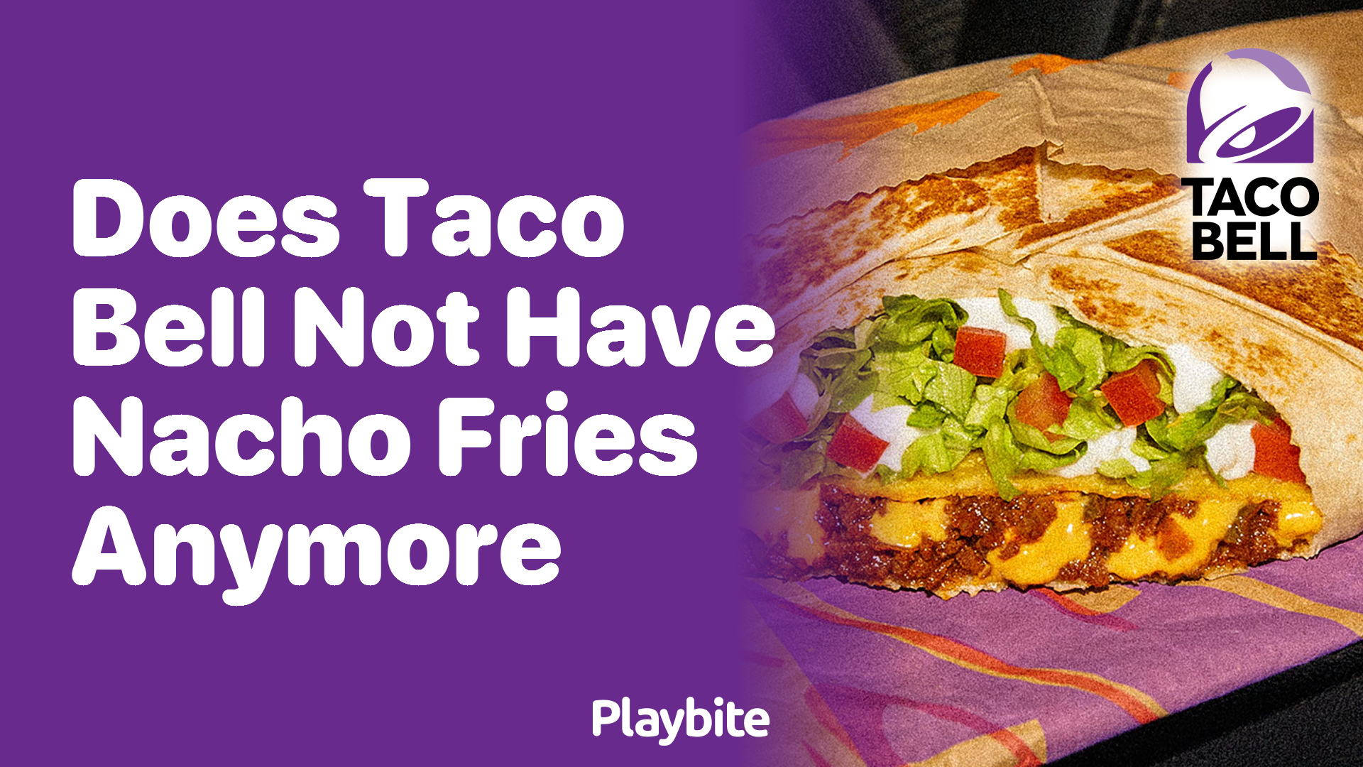 Does Taco Bell Not Have Nacho Fries Anymore?