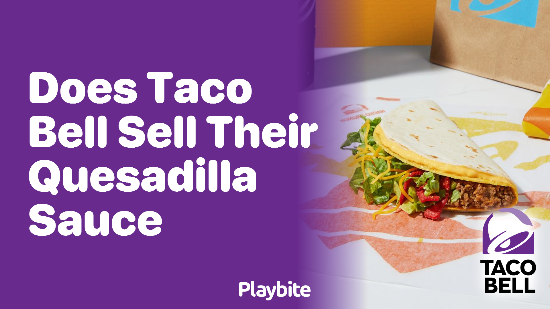 Does Taco Bell Sell Their Quesadilla Sauce?