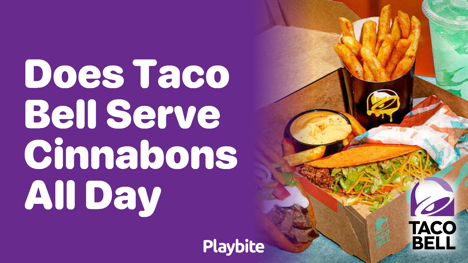 Does Taco Bell Serve Cinnabons All Day? Find Out Here!