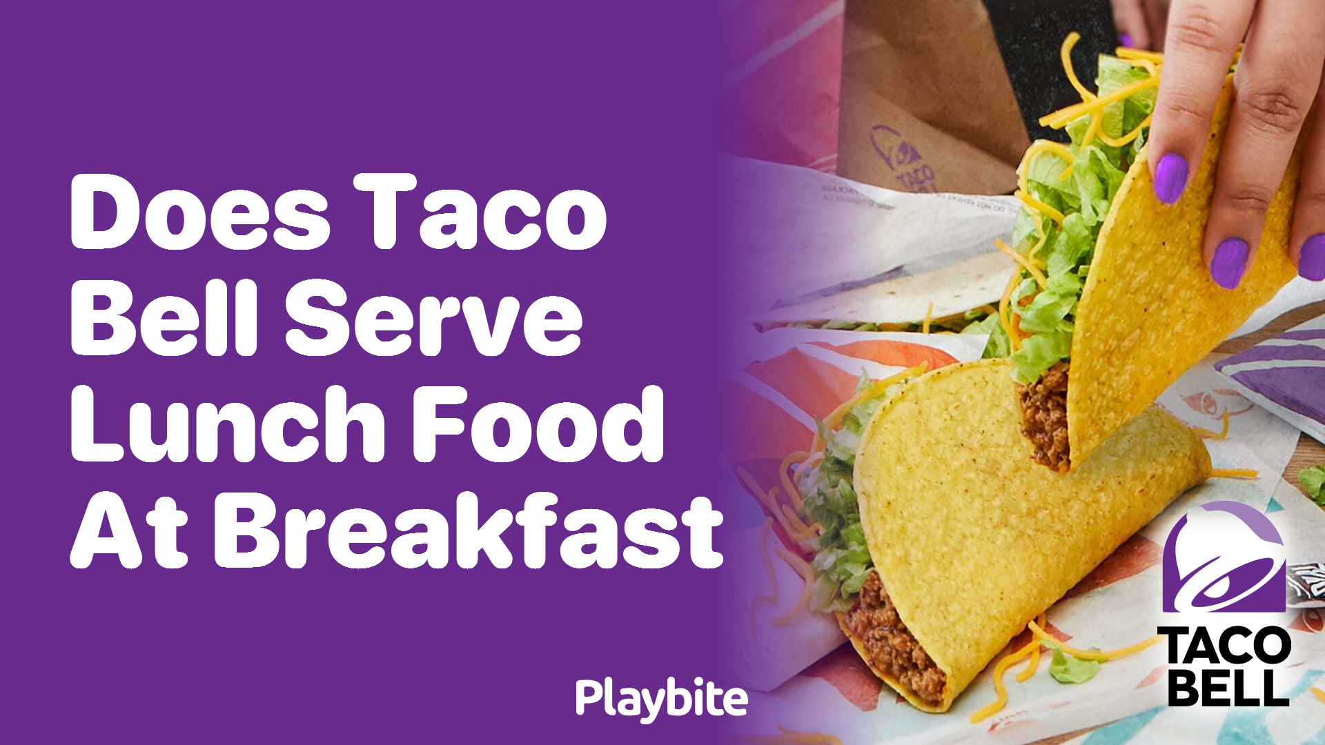 Does Taco Bell Serve Lunch Food at Breakfast?