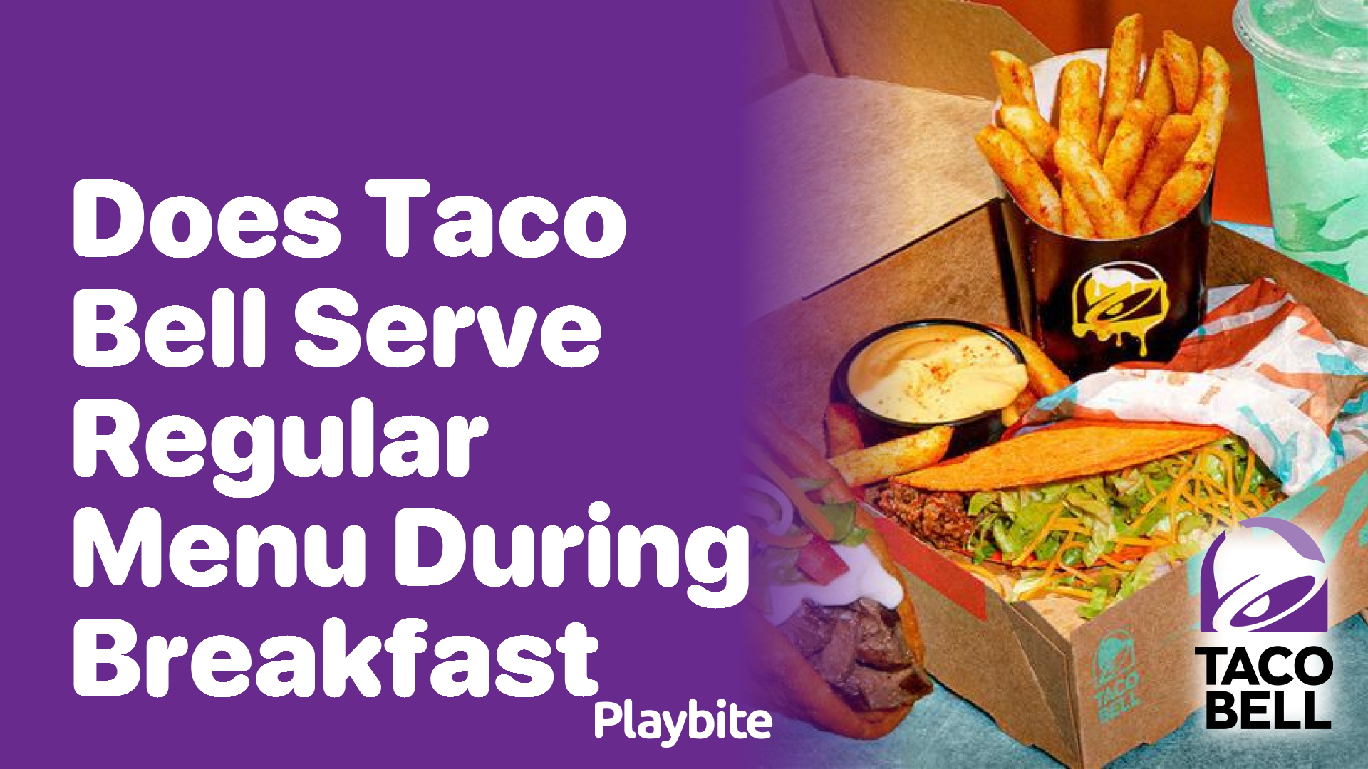 Does Taco Bell Serve Its Regular Menu During Breakfast Hours?