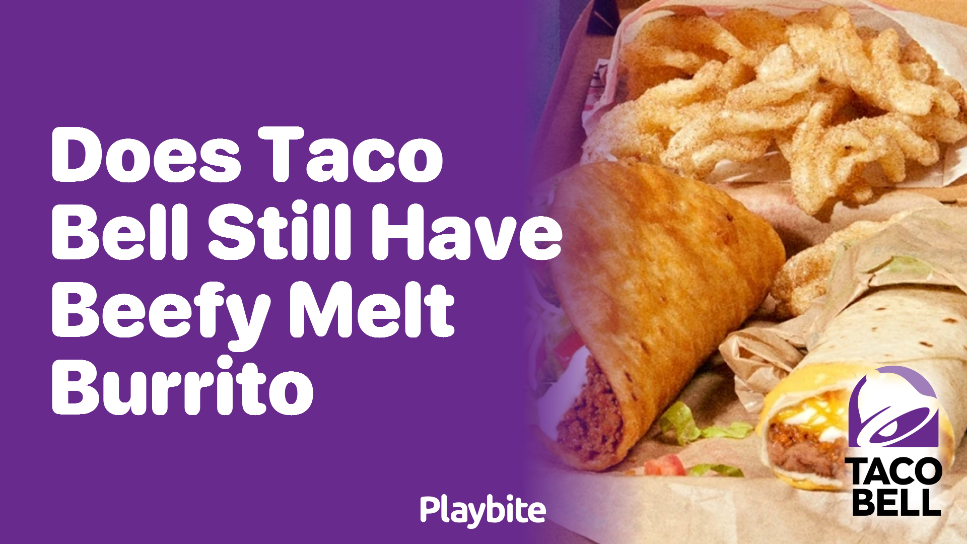 Does Taco Bell Still Have the Beefy Melt Burrito?