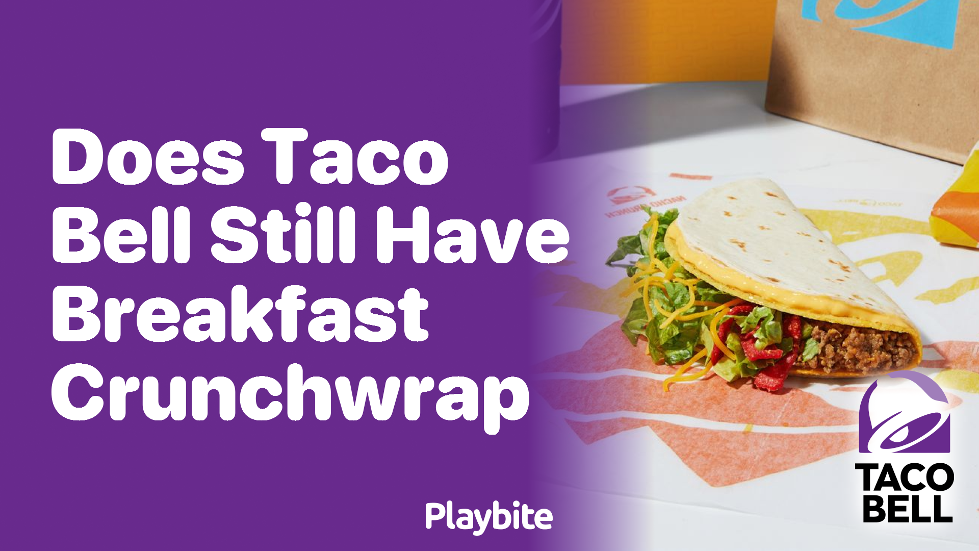 Does Taco Bell Still Offer the Breakfast Crunchwrap?