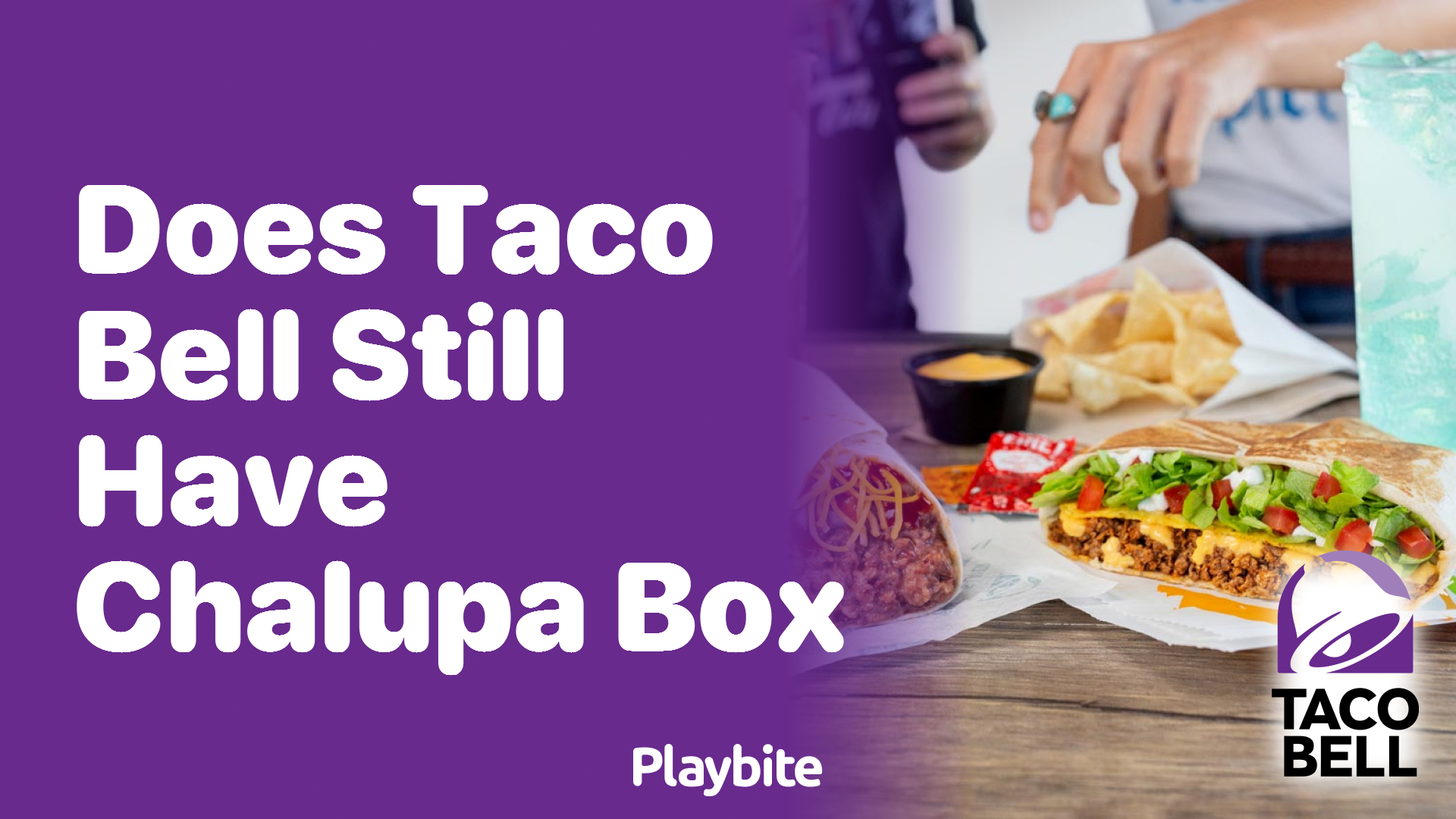 Does Taco Bell Still Offer the Chalupa Box?