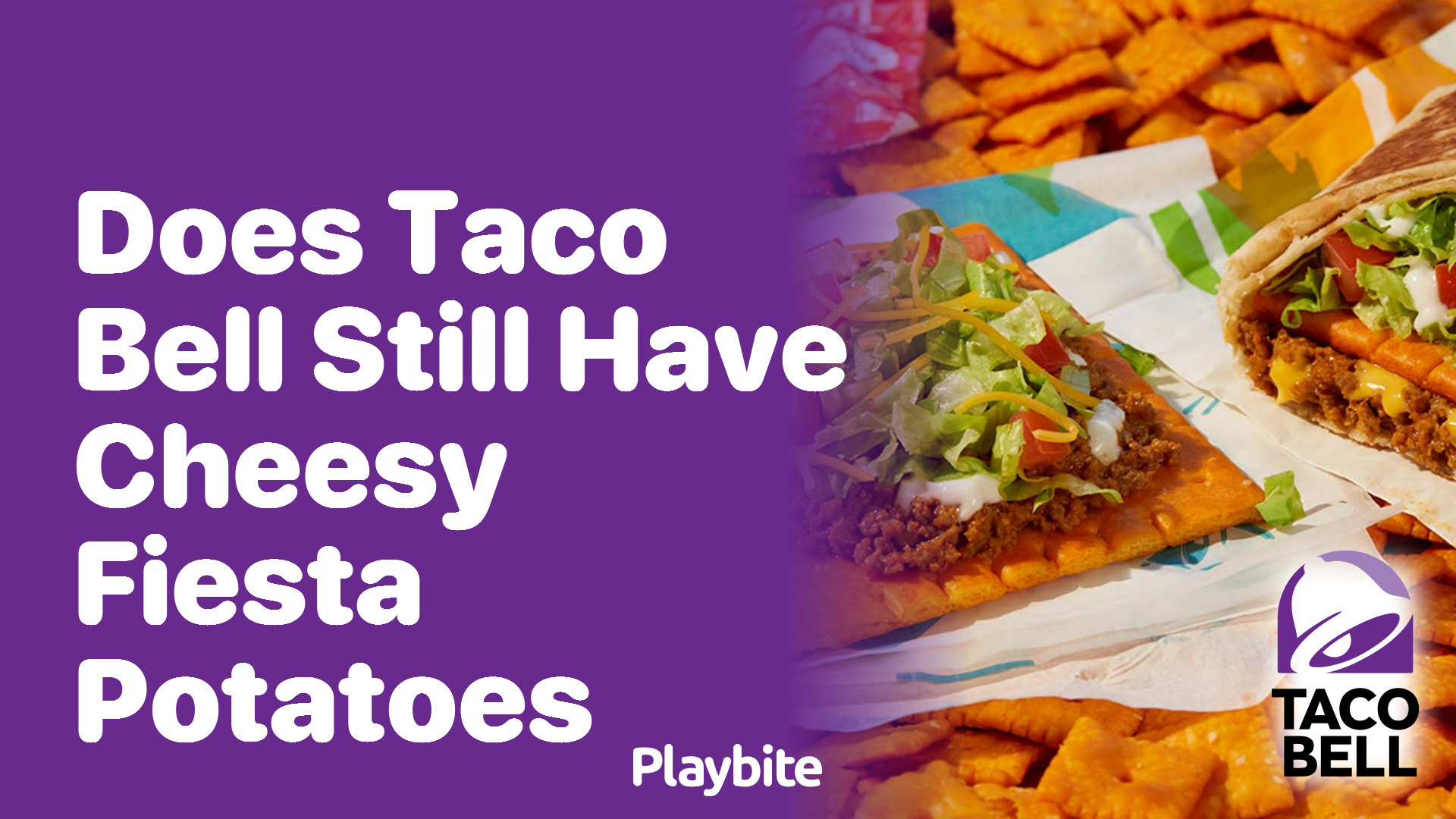 Does Taco Bell Still Offer Cheesy Fiesta Potatoes?
