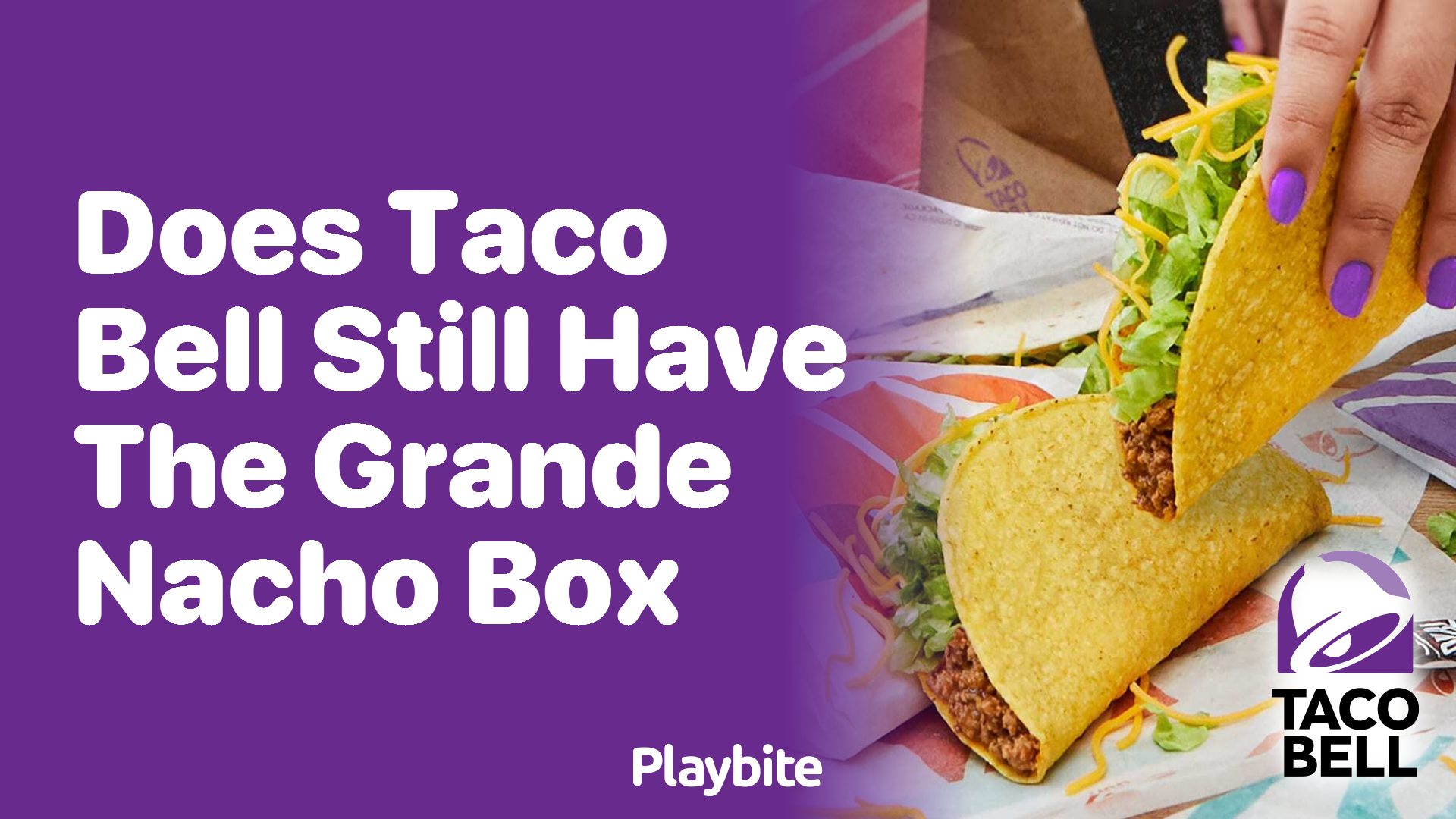 Does Taco Bell Still Have the Grande Nacho Box? Find Out Here!