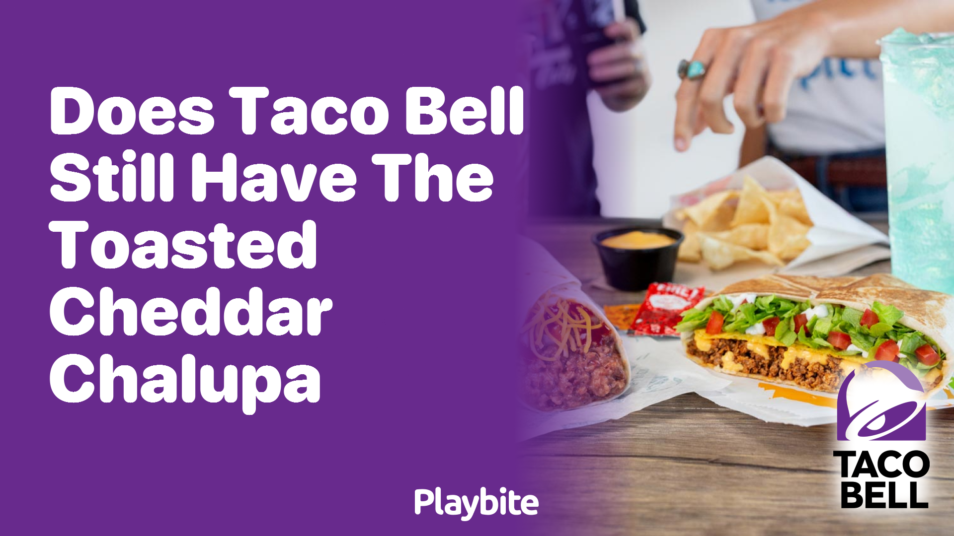 Does Taco Bell Still Offer the Toasted Cheddar Chalupa?