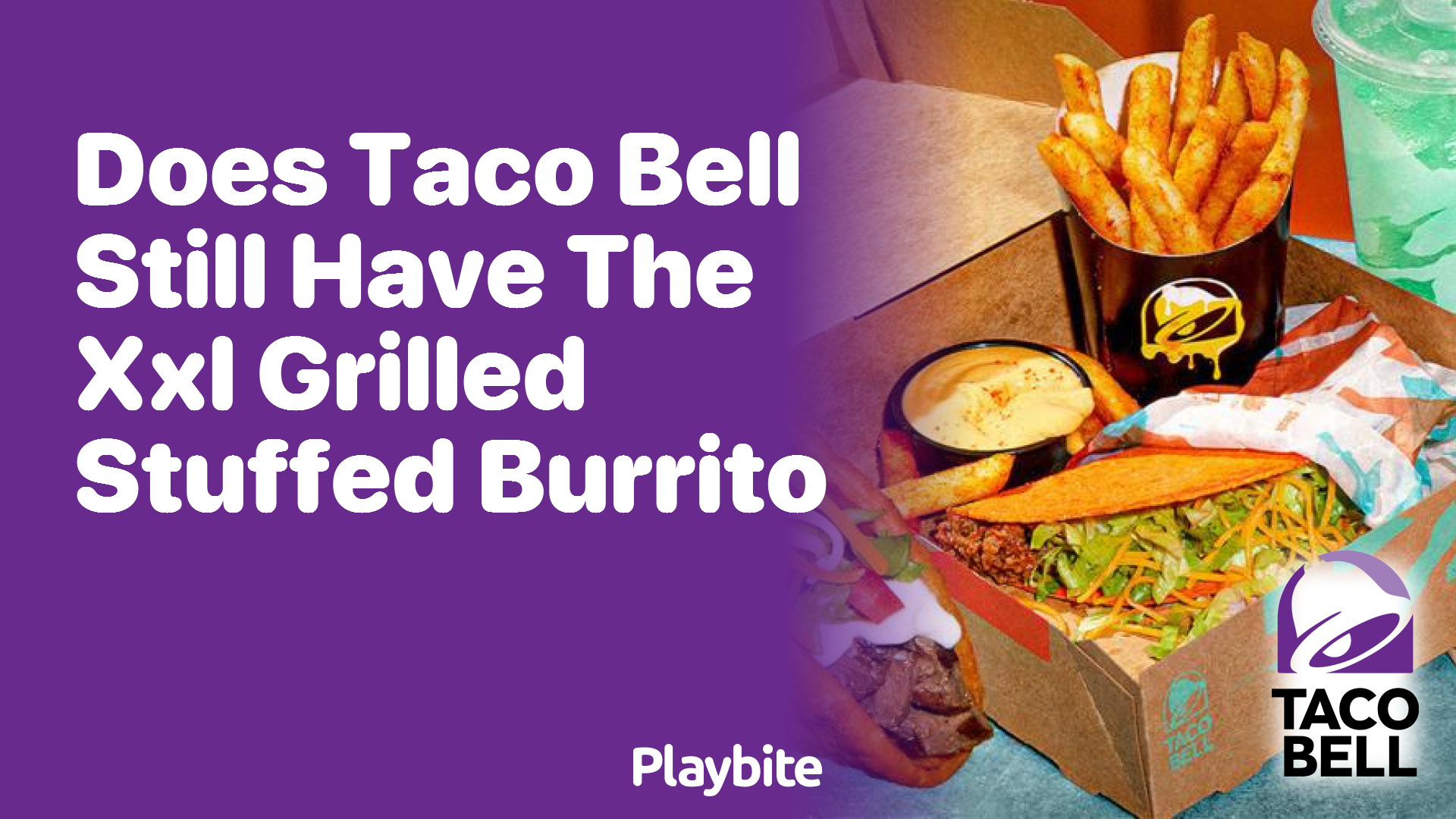 Does Taco Bell Still Offer the XXL Grilled Stuffed Burrito?